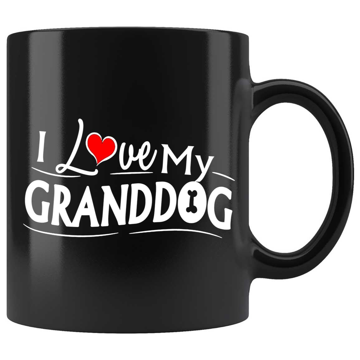 I love my granddog mug sale