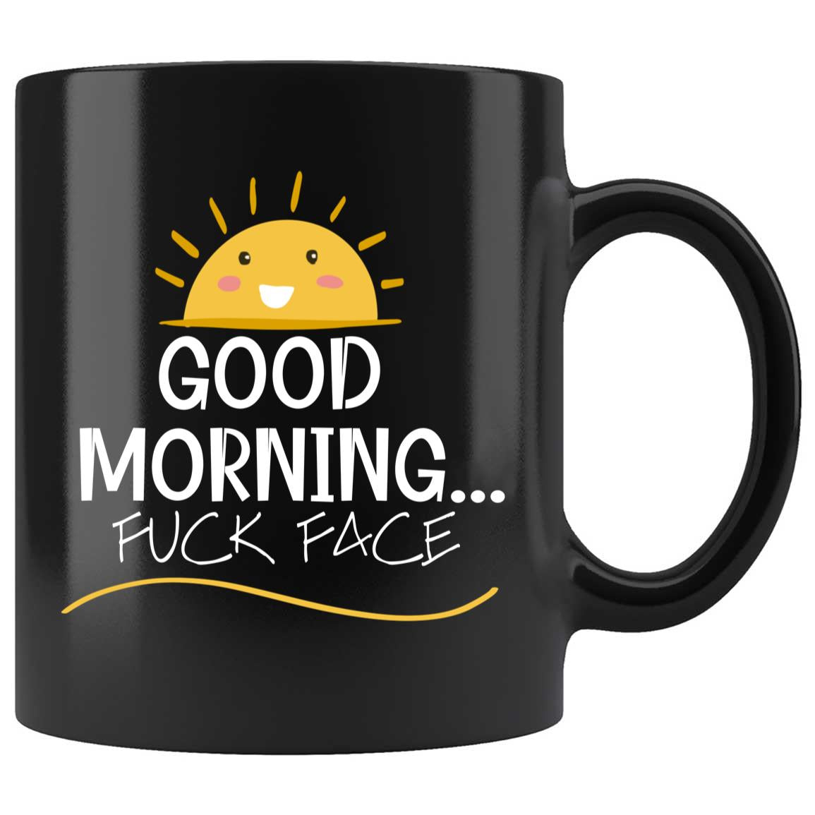 Skitongifts Coffee Mug Funny Ceramic Novelty Good Morning Fuck Face 85S7BC0