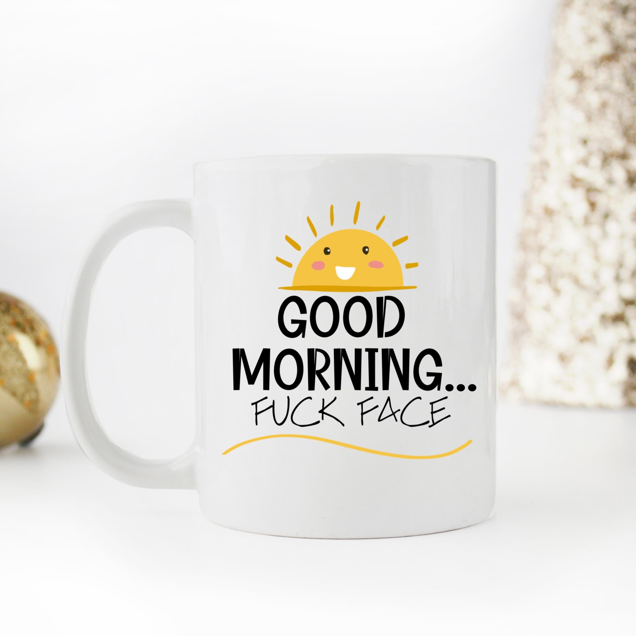Skitongifts Coffee Mug Funny Ceramic Novelty Good Morning Fuck Face 85S7BC0