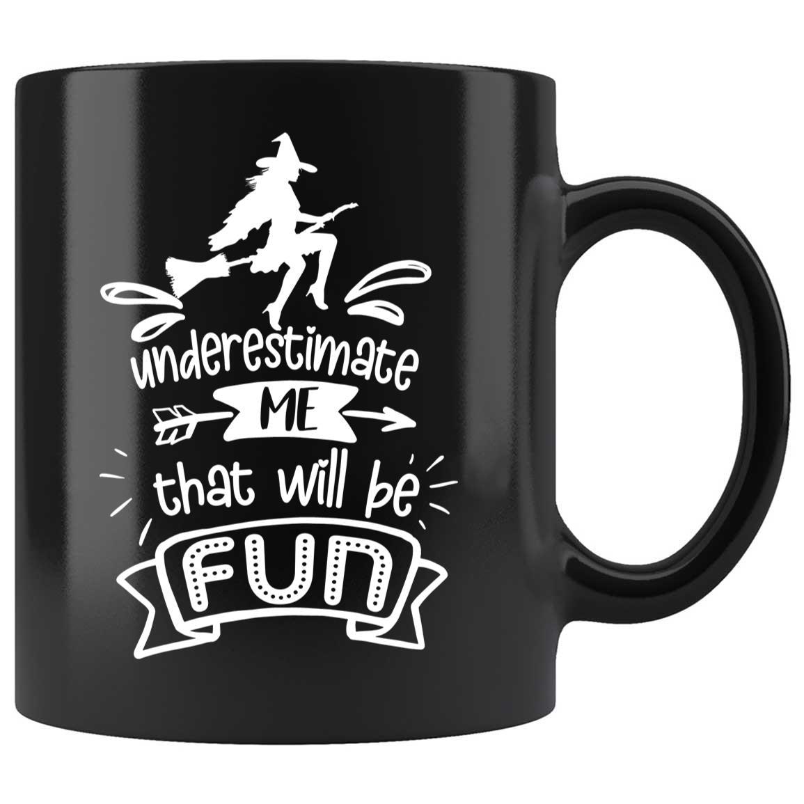 Skitongifts Coffee Mug Funny Ceramic Novelty Underestimate Me That'll Be Fun I1ymZn7