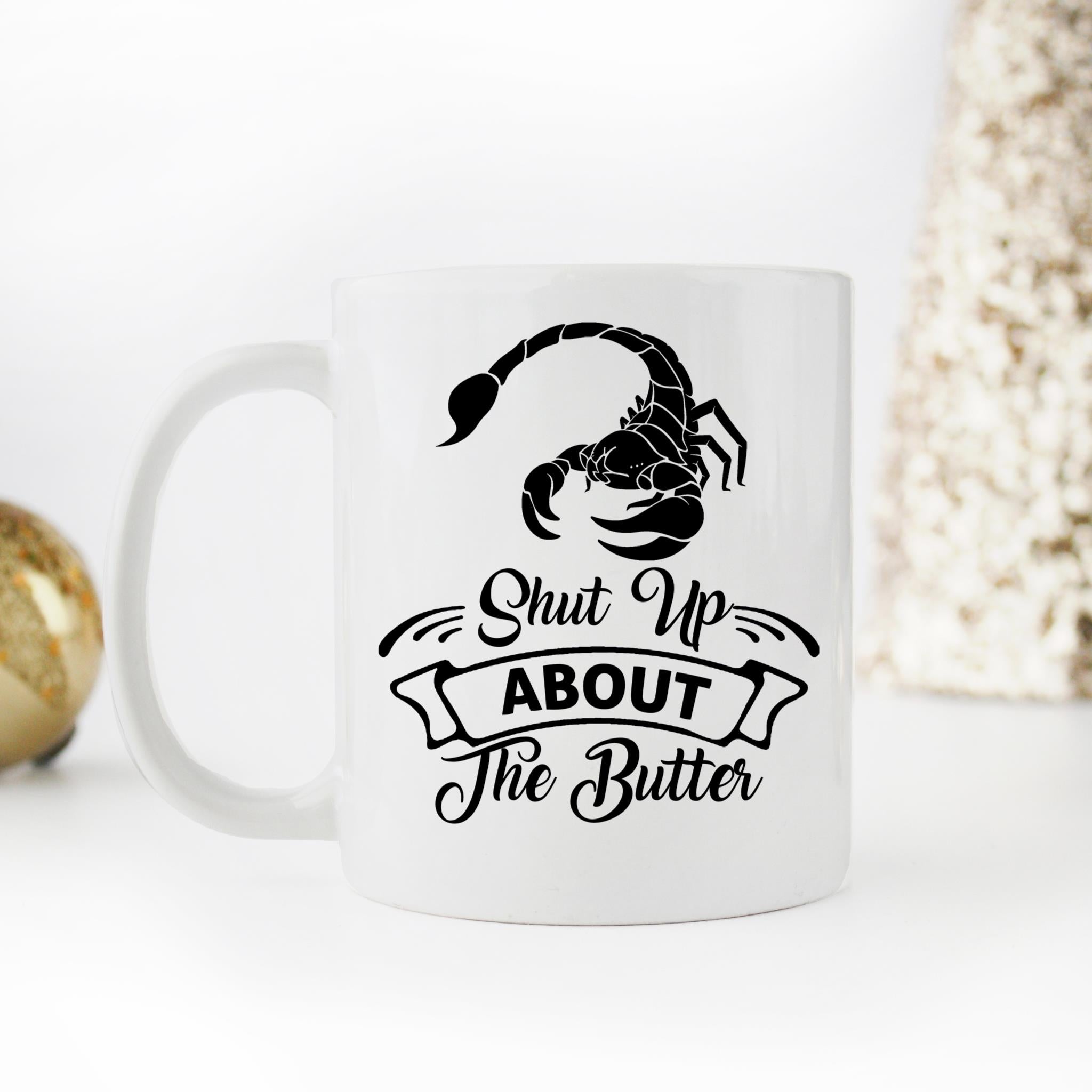 Skitongifts Coffee Mug Funny Ceramic Novelty Shut Up About The Butter mVDyGeA