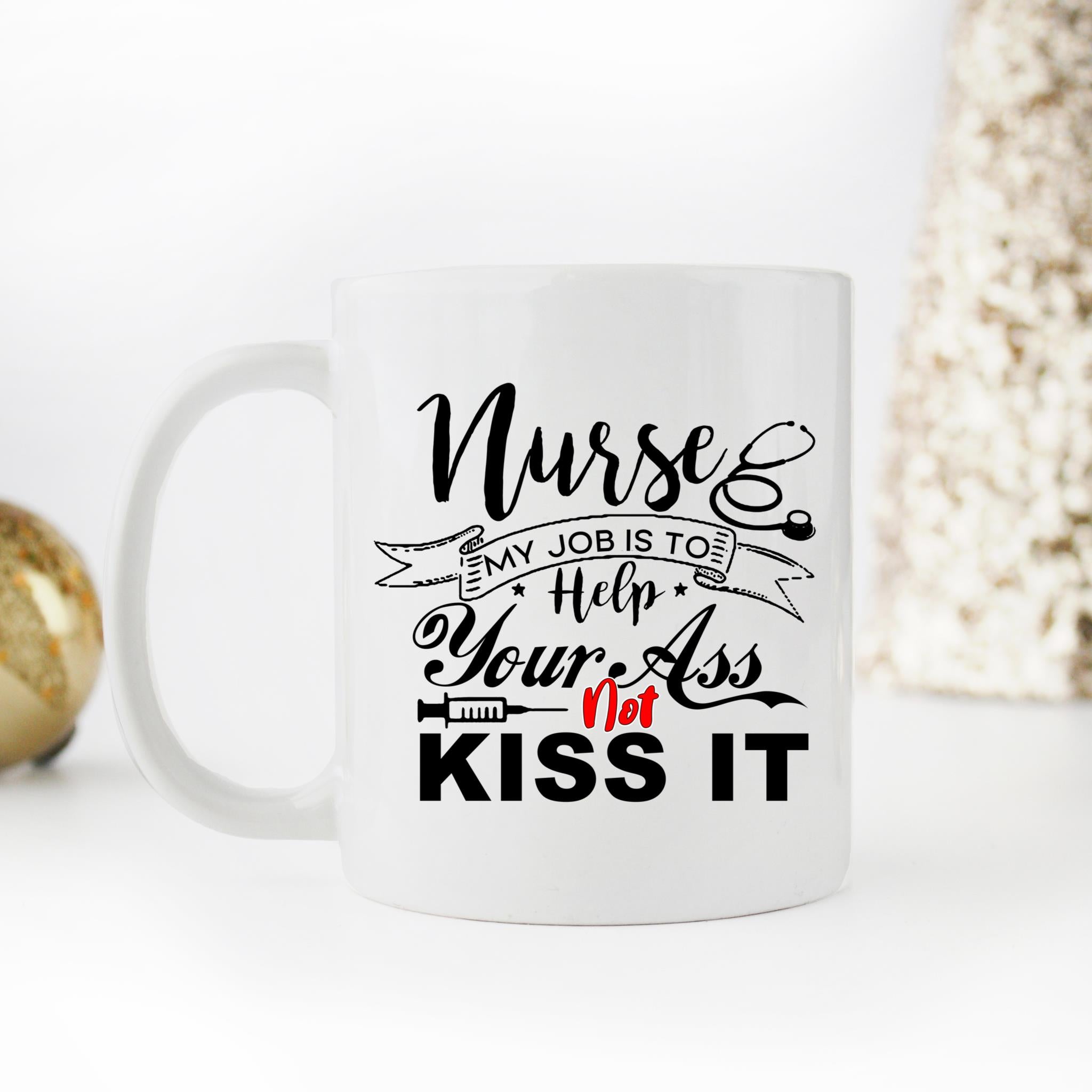 Skitongifts Coffee Mug Funny Ceramic Novelty Nurse My Job Is To Save Your Ass Not Kiss It X91o4fV