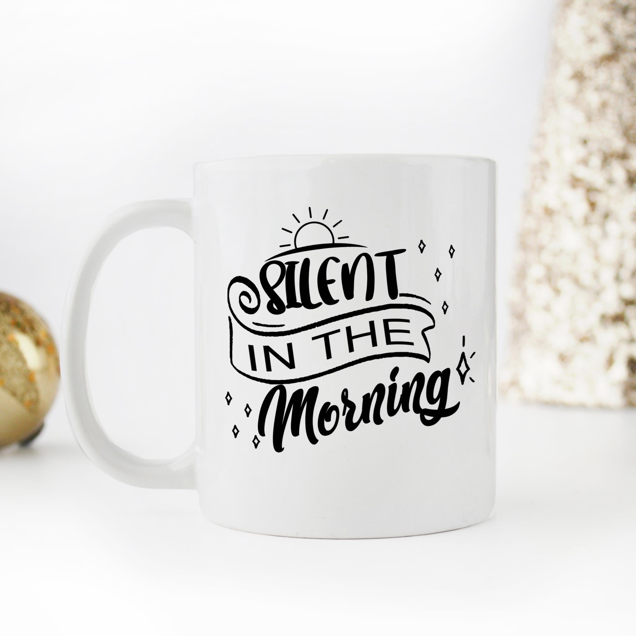 Skitongifts Coffee Mug Funny Ceramic Novelty Silent In The Morning UyqNE4e