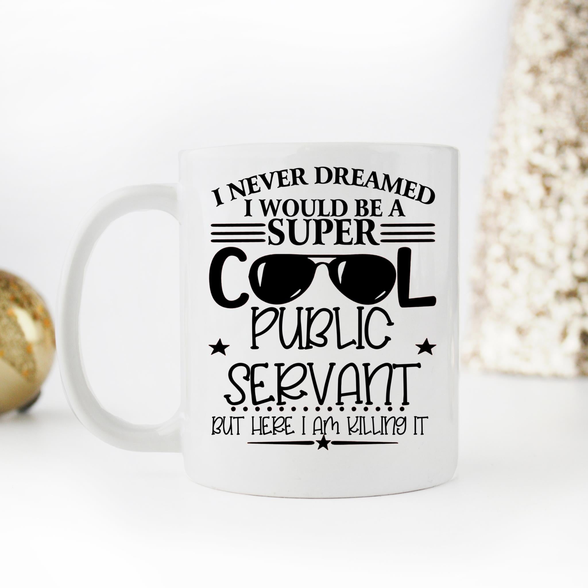 Skitongifts Coffee Mug Funny Ceramic Novelty I Never Dreamed I Would Be A Super Cool Public Servant R29RFlq
