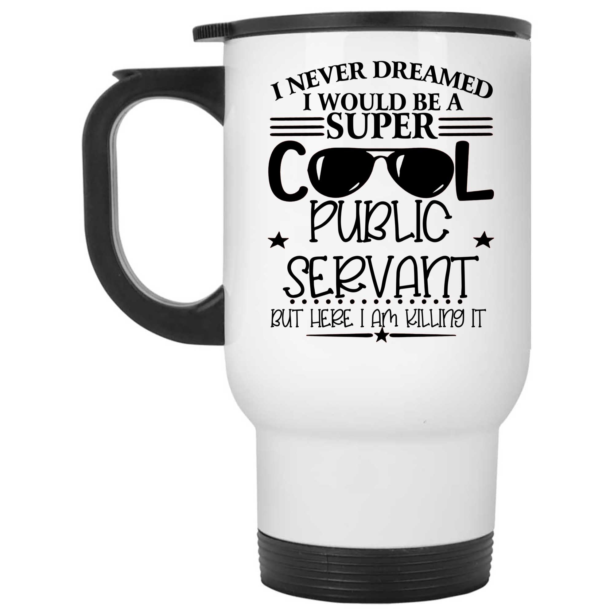 Skitongifts Coffee Mug Funny Ceramic Novelty I Never Dreamed I Would Be A Super Cool Public Servant R29RFlq