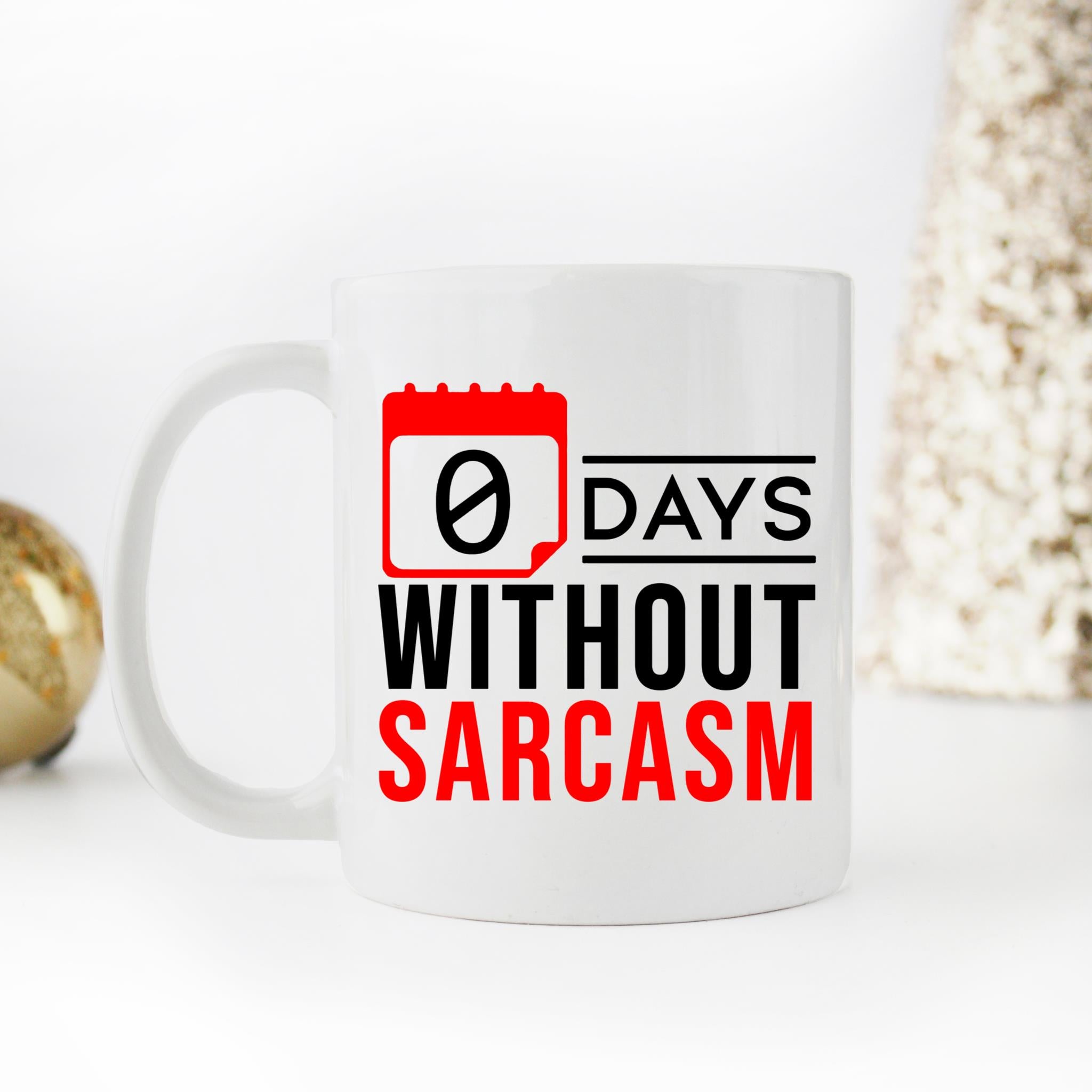 Skitongifts Coffee Mug Funny Ceramic Novelty Zero Days Without Sarcasm 0RZe8zB