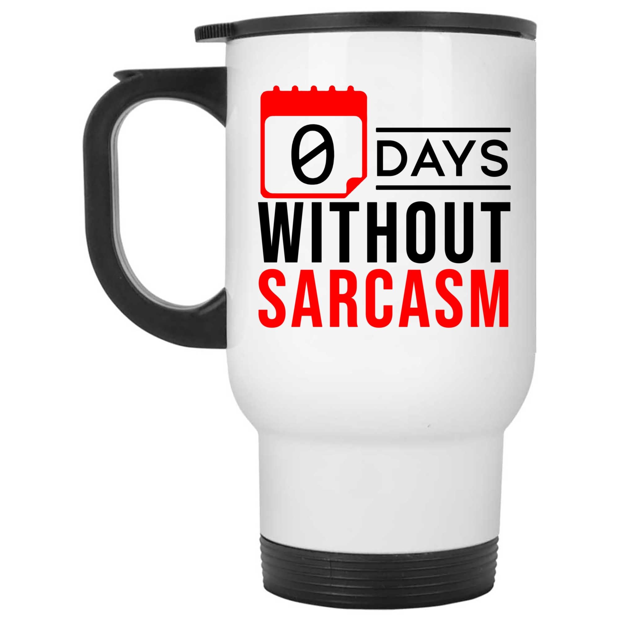 Skitongifts Coffee Mug Funny Ceramic Novelty Zero Days Without Sarcasm 0RZe8zB
