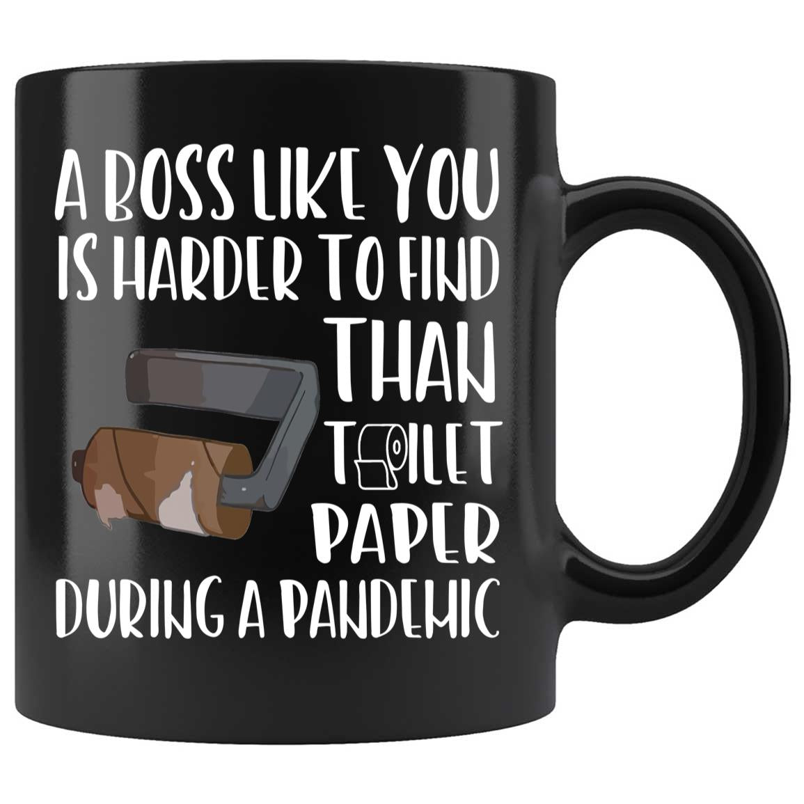 Skitongifts Coffee Mug Funny Ceramic Novelty A Boss Like You Is Harder To Find Than Toilet Paper During A Pandemic, Gift For Boss z0JOWvW