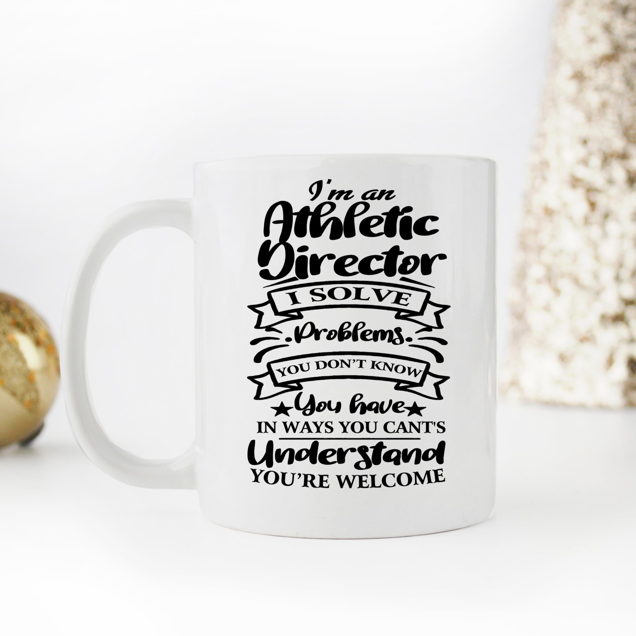Skitongifts Coffee Mug Funny Ceramic Novelty Im An Athletic Director Solve Problems 4P8SLNc