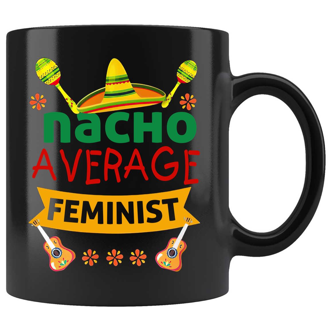 Skitongifts Coffee Mug Funny Ceramic Novelty Nacho Average Feminist 6Xoprid
