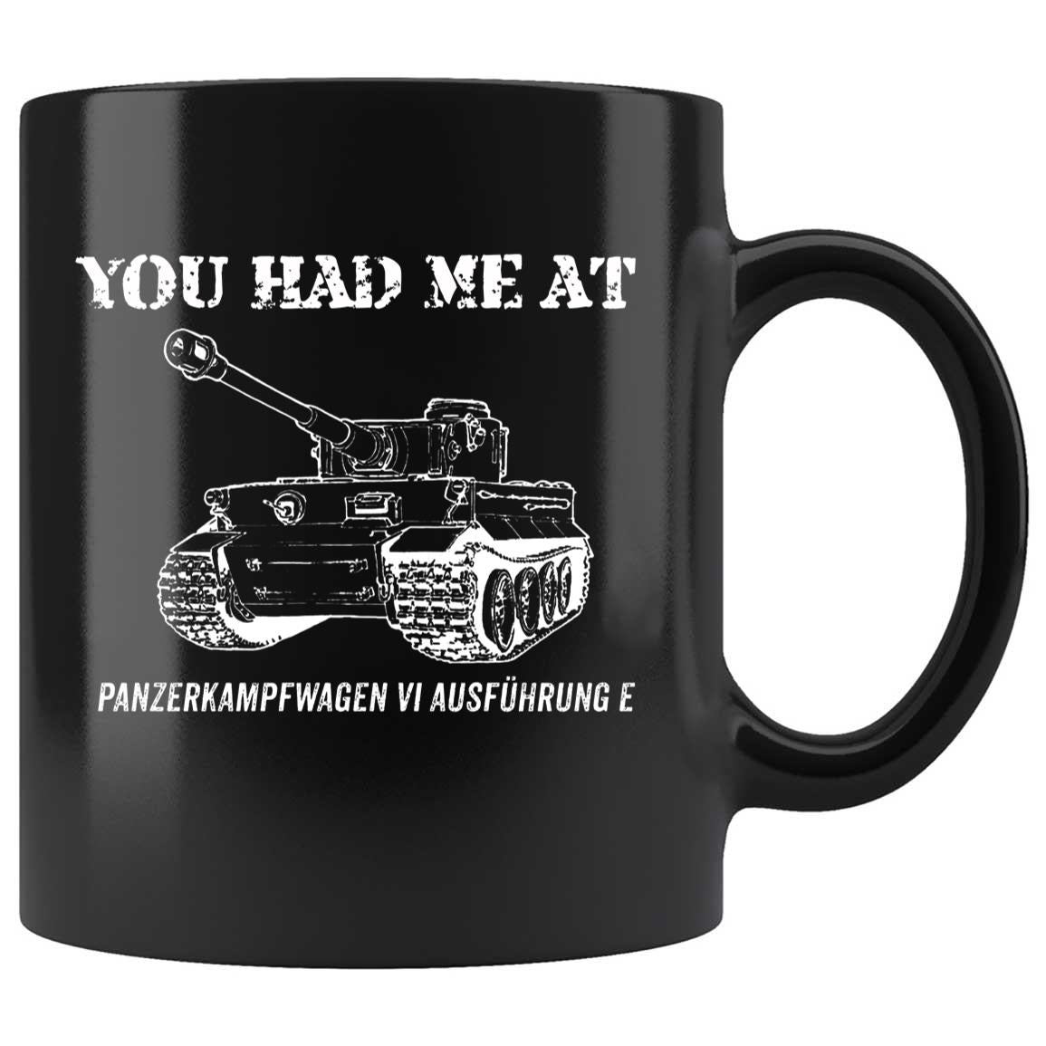 Skitongifts Coffee Mug Funny Ceramic Novelty You Had Me At - Panzerkampfwagen Vi Ausführung E VTf7KcX