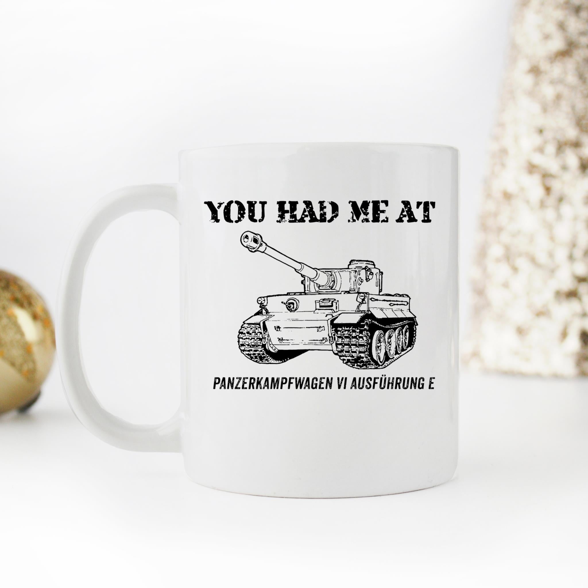 Skitongifts Coffee Mug Funny Ceramic Novelty You Had Me At - Panzerkampfwagen Vi Ausführung E VTf7KcX