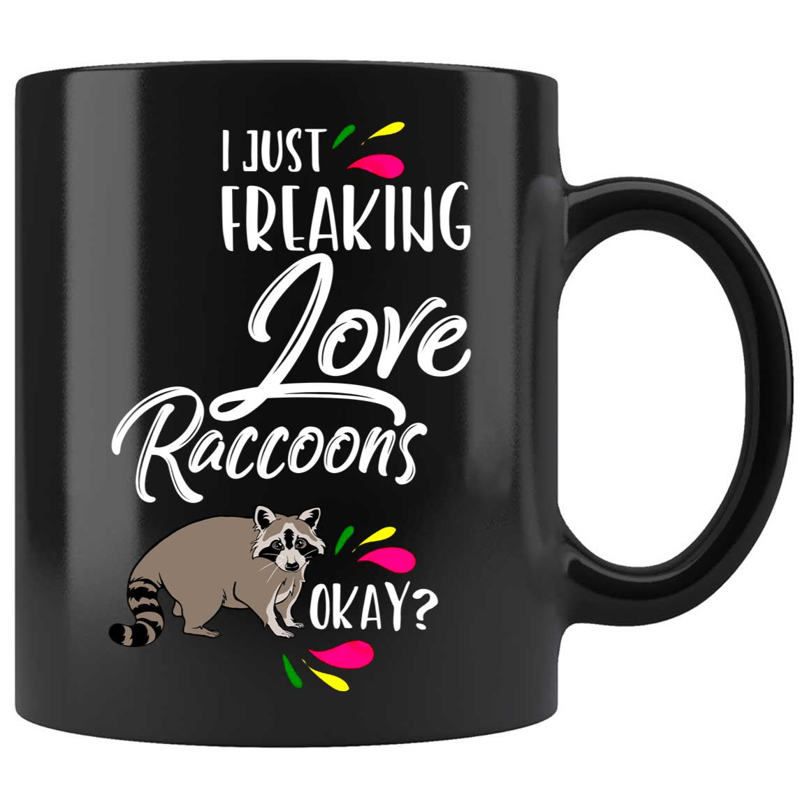 Skitongifts Coffee Mug Funny Ceramic Novelty I Just Freaking Love Raccoons Ok 3HnQcBN
