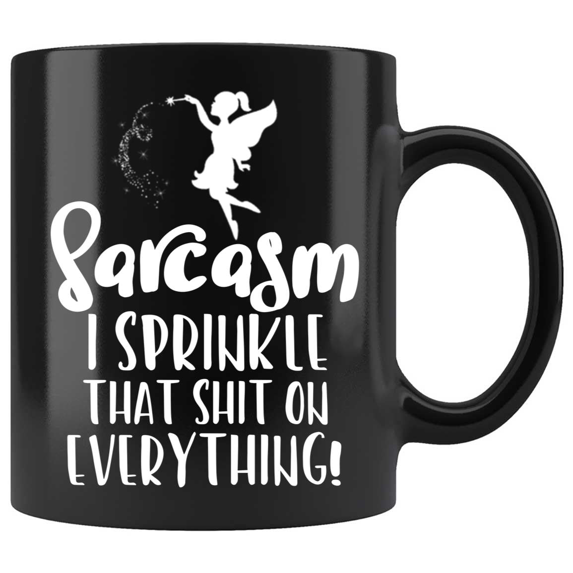 Skitongifts Coffee Mug Funny Ceramic Novelty Sarcasm I Sprinkle That Sht On Everything SCIGUOY