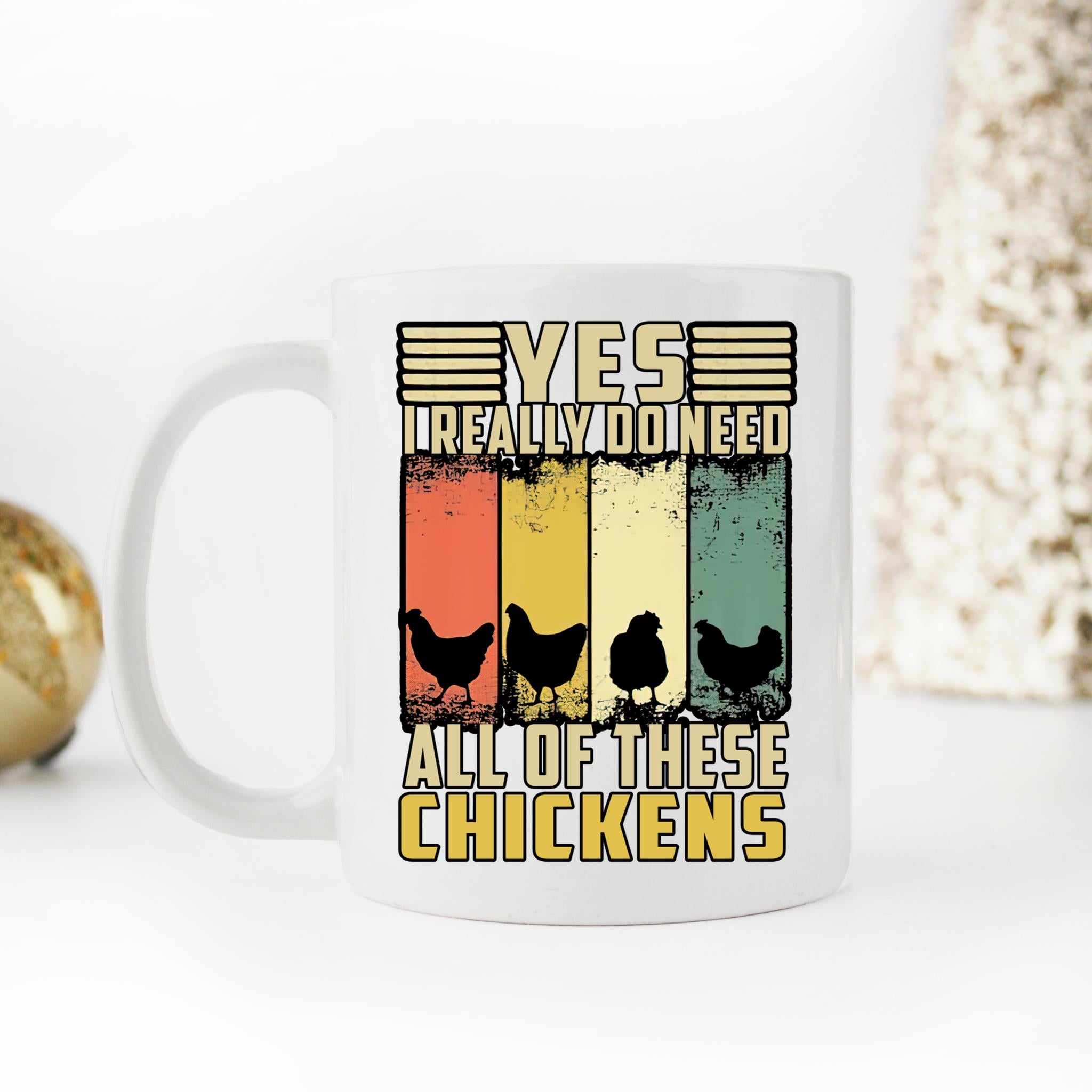 Skitongifts Coffee Mug Funny Ceramic Novelty Yes I Really Do Need All These Chickens ITRX2m3