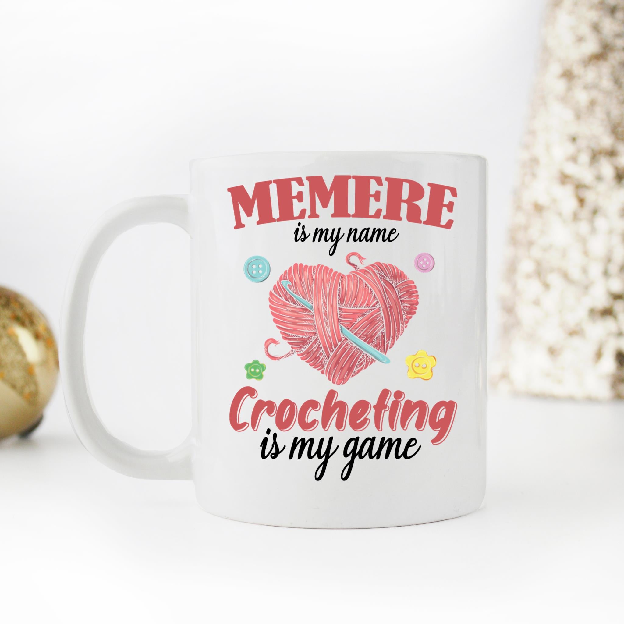 Skitongifts Coffee Mug Funny Ceramic Novelty Memere Is My Name Crocheting Is My Game eI62pxv