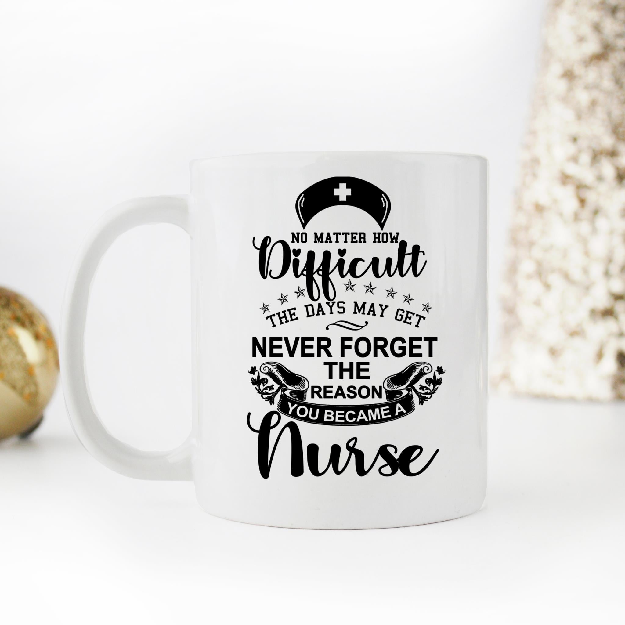 Skitongifts Coffee Mug Funny Ceramic Novelty Never Forget The Reason You Became A Nurse eYUeHyM