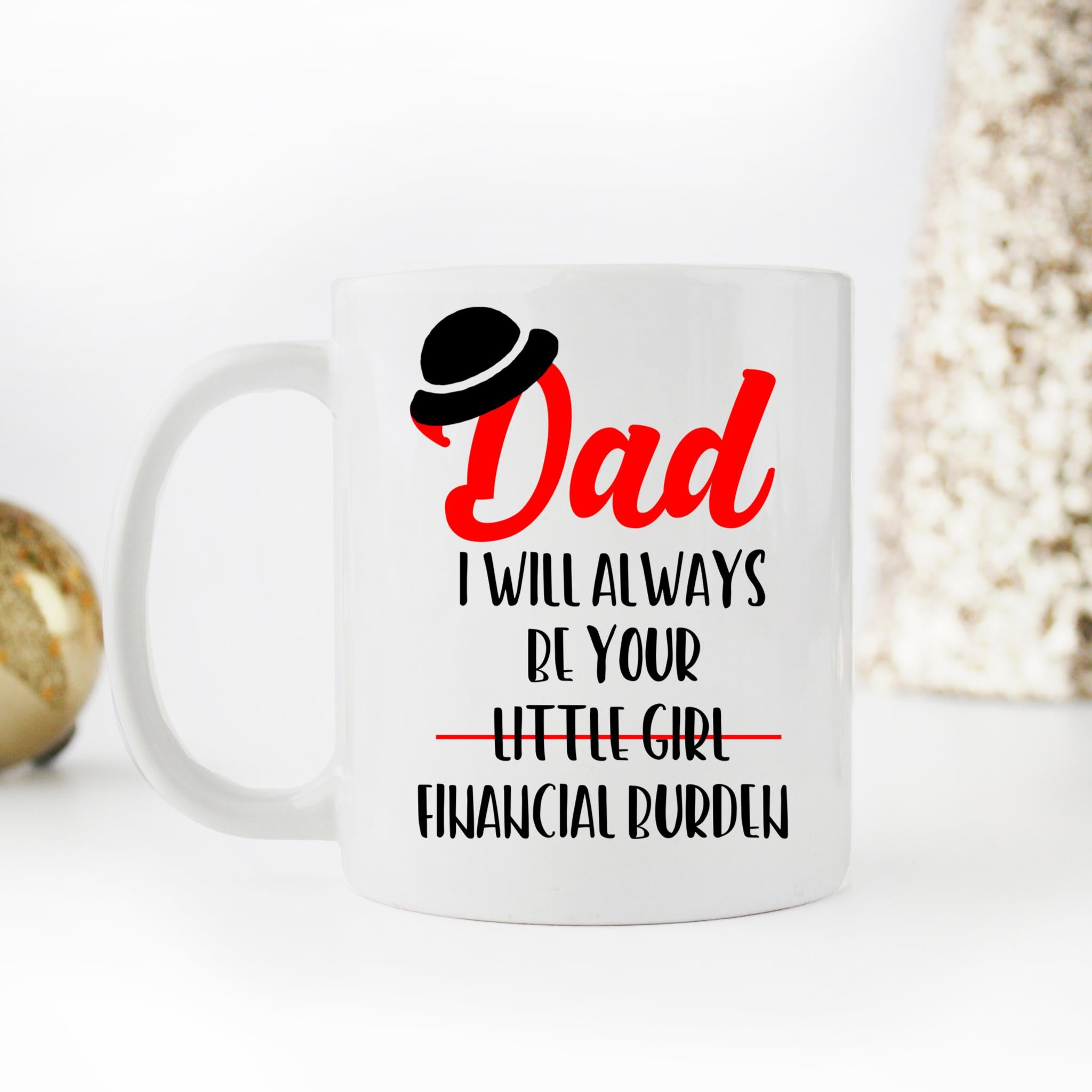 Skitongifts Coffee Mug Funny Ceramic Novelty Dad I Will Always Be Your Financial Burden adR5cLc