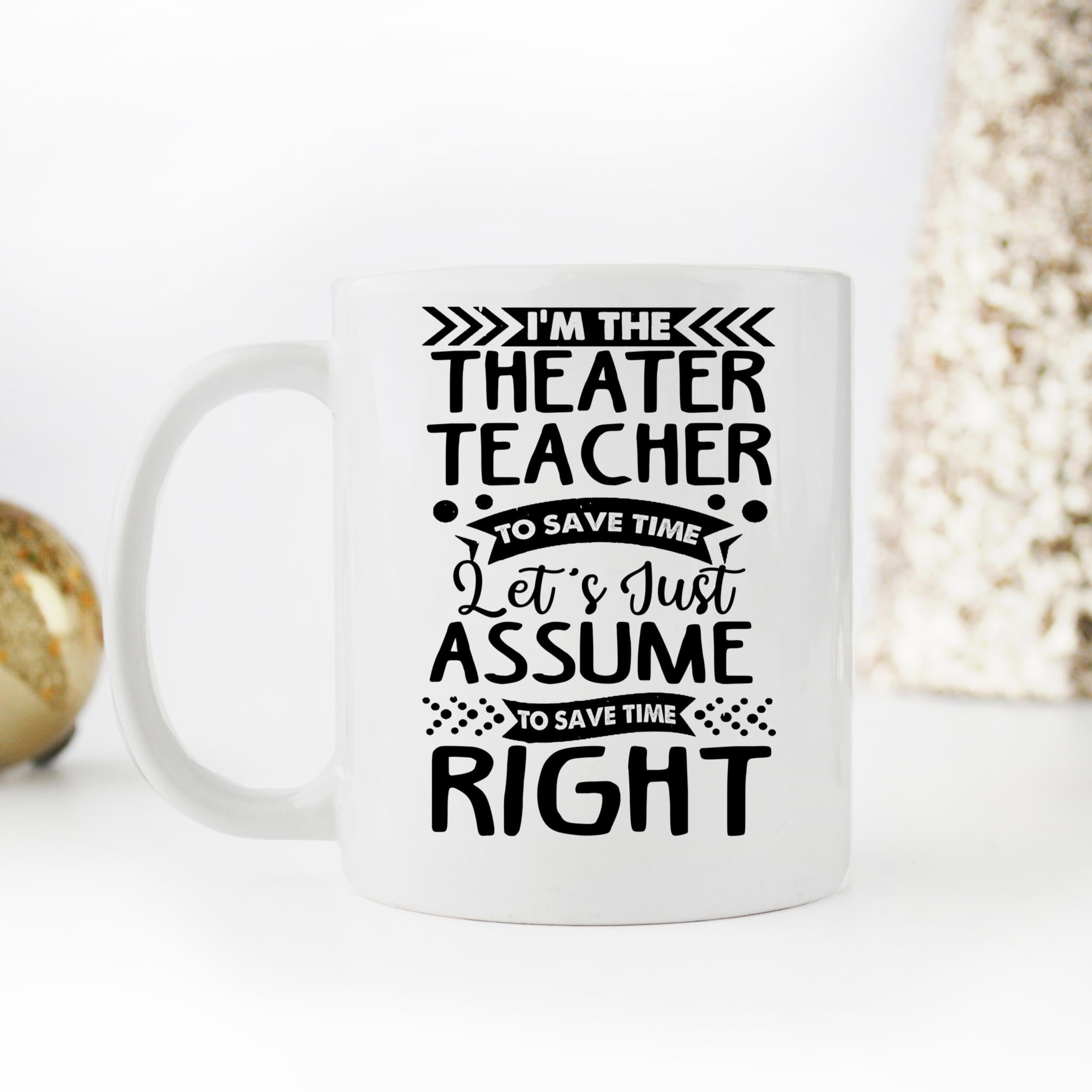 Skitongifts Coffee Mug Funny Ceramic Novelty I Am The Theater Teacher ClJdOzw