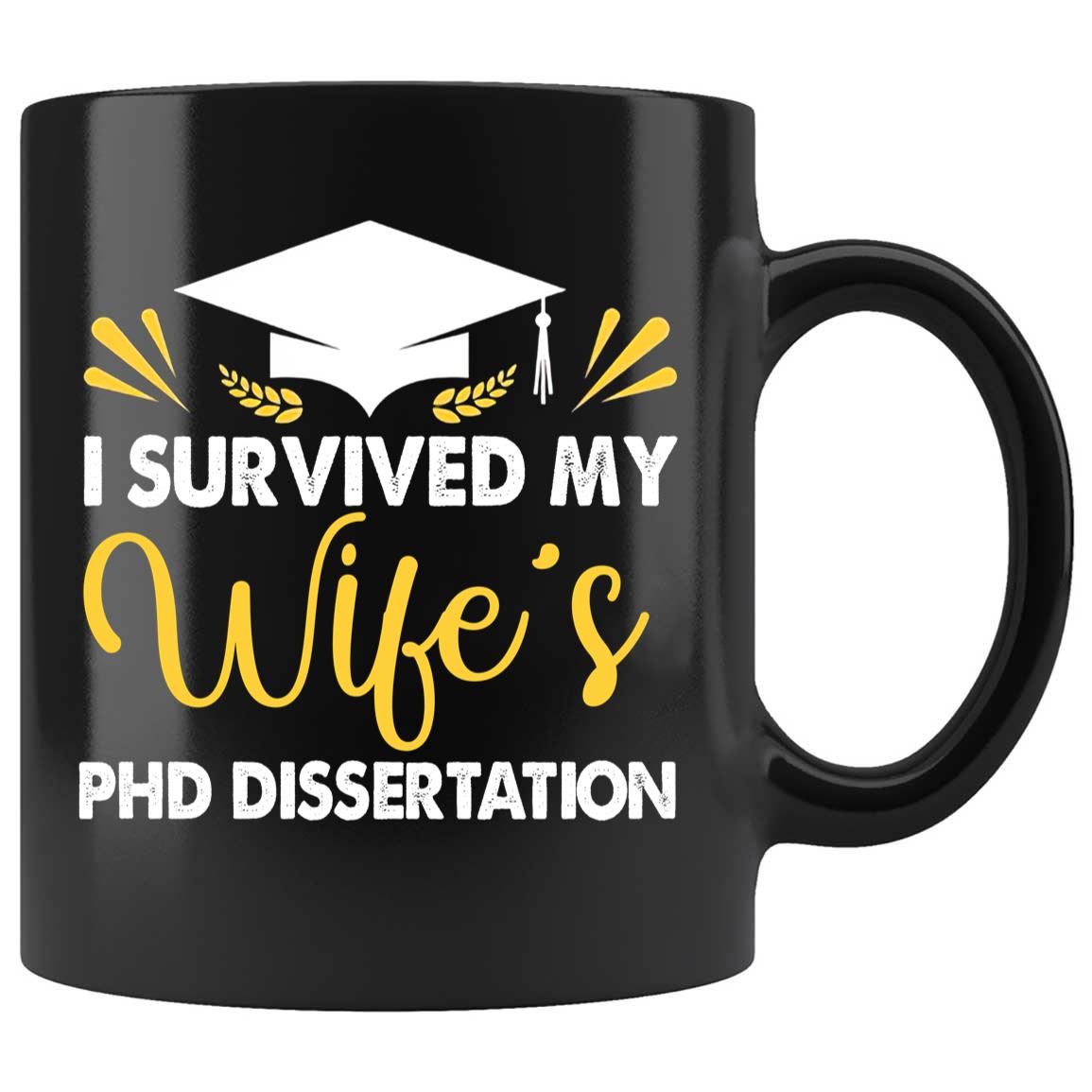 Skitongifts Coffee Mug Funny Ceramic Novelty I Survived My Wife's Dissertation Funny Doctor Md Graduation wTqA5NO