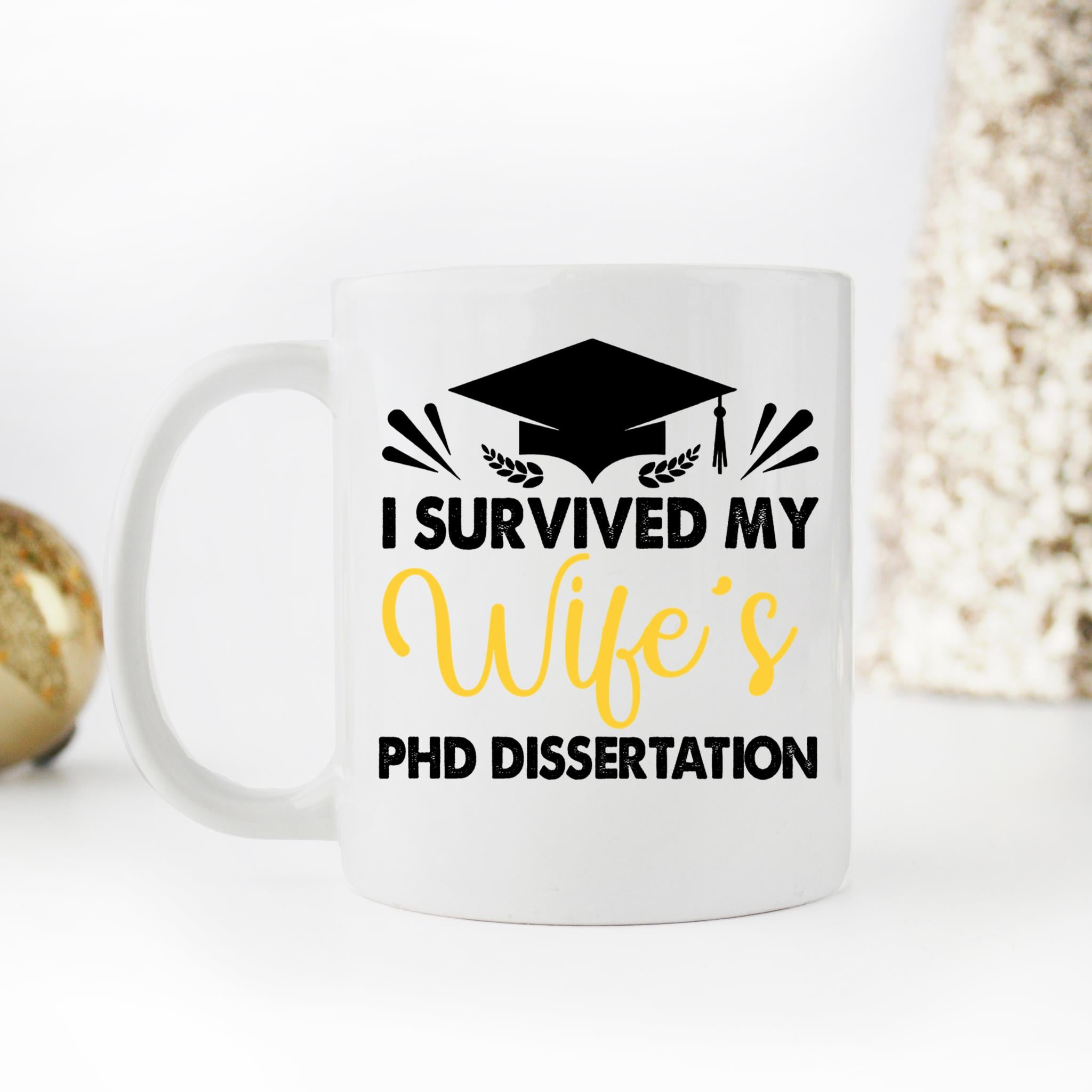 Skitongifts Coffee Mug Funny Ceramic Novelty I Survived My Wife's Dissertation Funny Doctor Md Graduation wTqA5NO