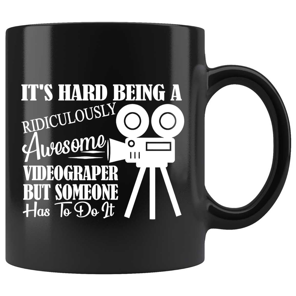 Skitongifts Coffee Mug Funny Ceramic Novelty It's Hard Being A Ridiculously Awesome Videographer Vsw71VO