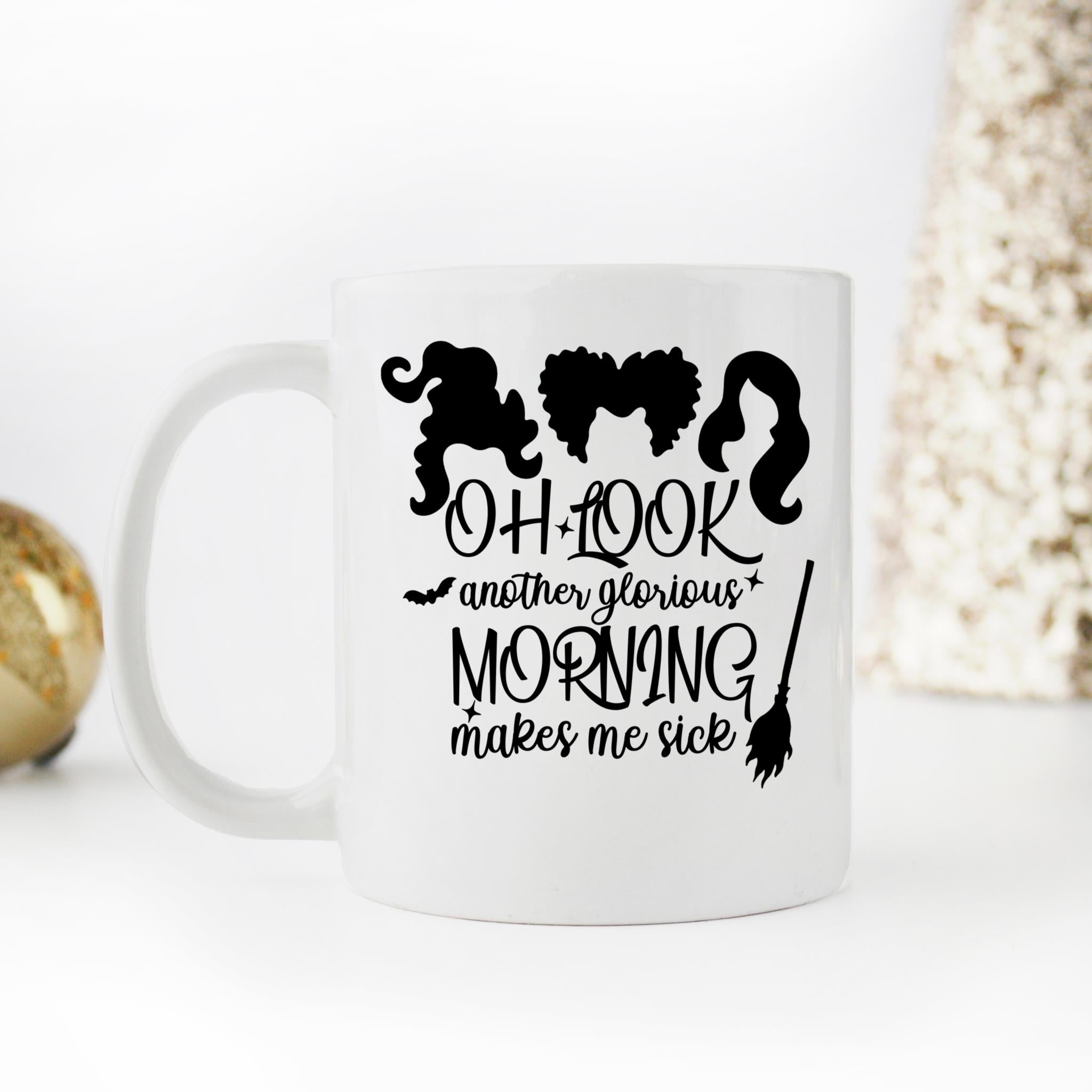 Skitongifts Coffee Mug Funny Ceramic Novelty Oh Look Another Glorious Morning Mug Makes Me Sick Ge6np5S