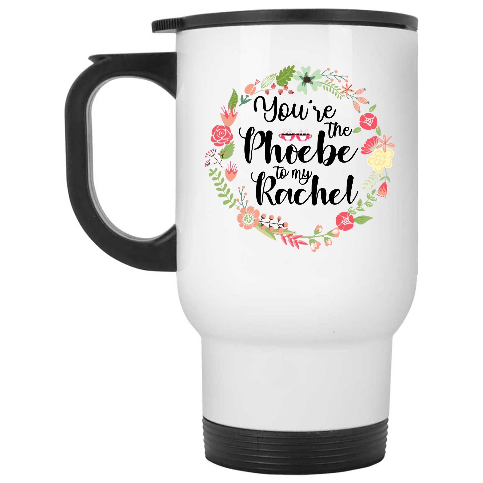 Skitongifts Coffee Mug Funny Ceramic Novelty You're The Phoebe To My Rachel 9eoGxyk