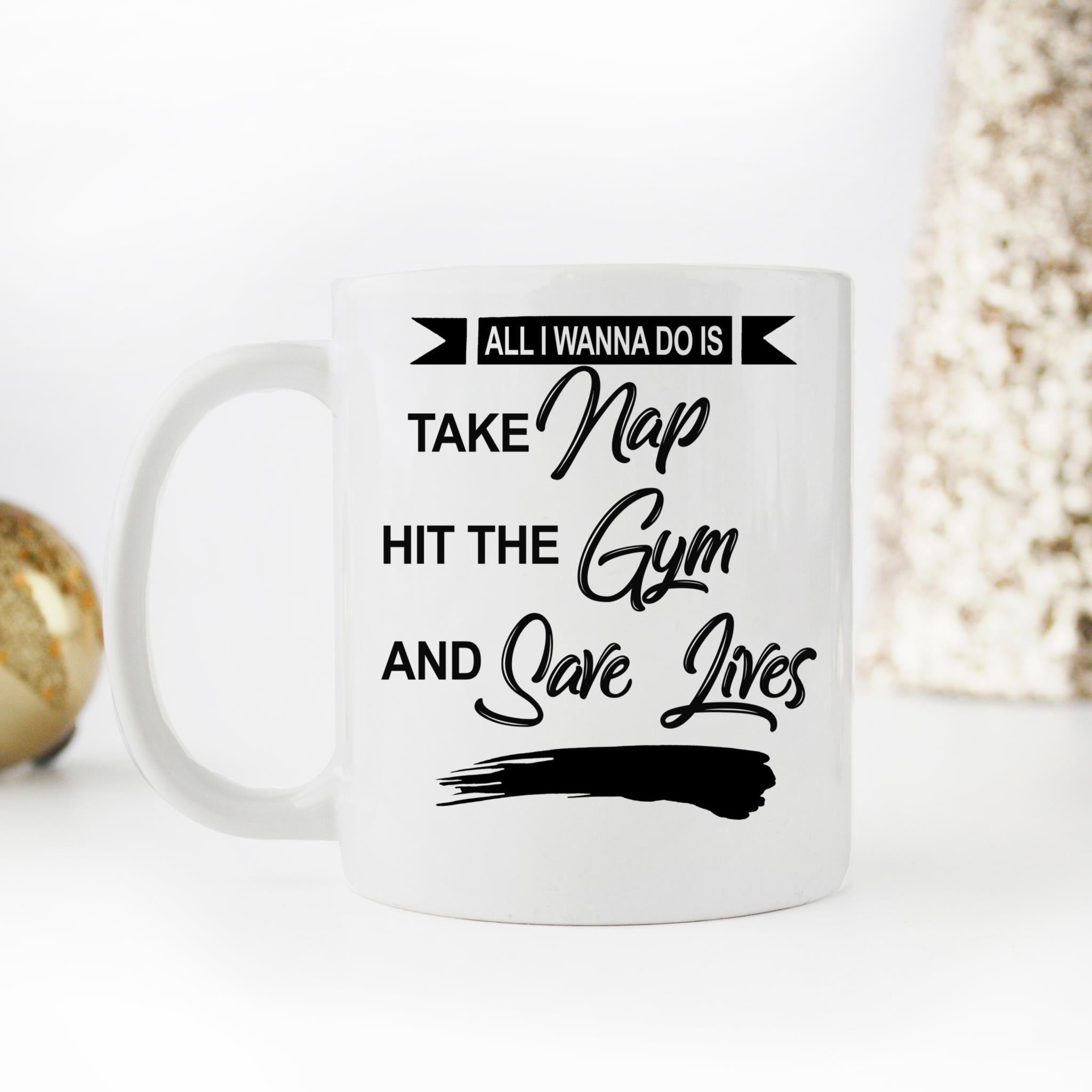 Skitongifts Coffee Mug Funny Ceramic Novelty Medical Gym Lover, All I Wanna Do Is Take Naps Hit The Gym And Save Lives OhCvtID