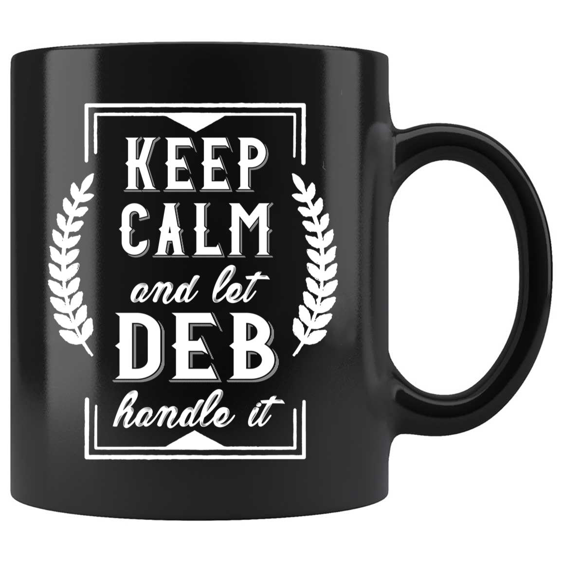 Skitongifts Coffee Mug Funny Ceramic Novelty Keep Calm And Let Deb Handle It QYShYuH