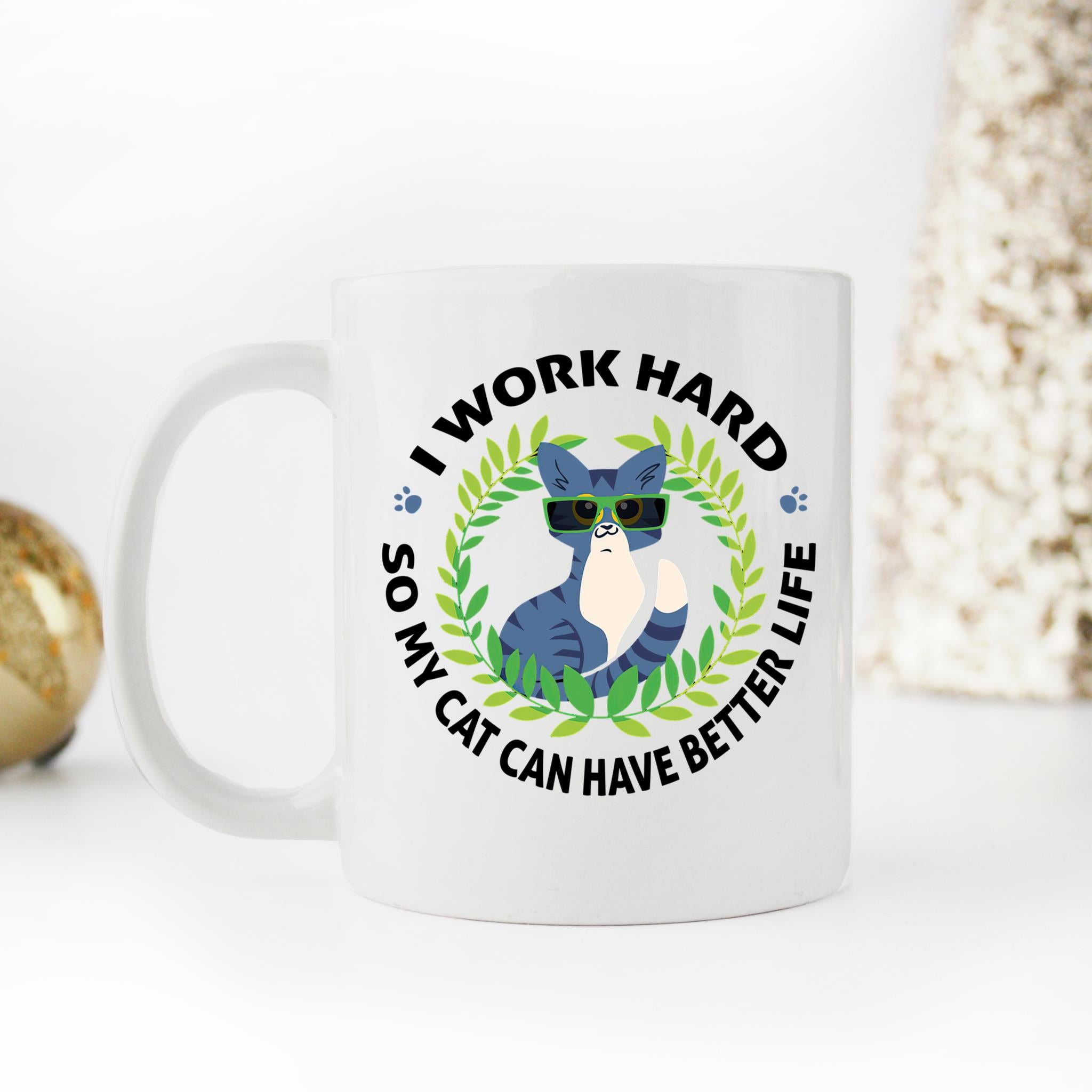 Skitongifts Coffee Mug Funny Ceramic Novelty I Work Hard My Cat Can Have Better Life 15QT3u8