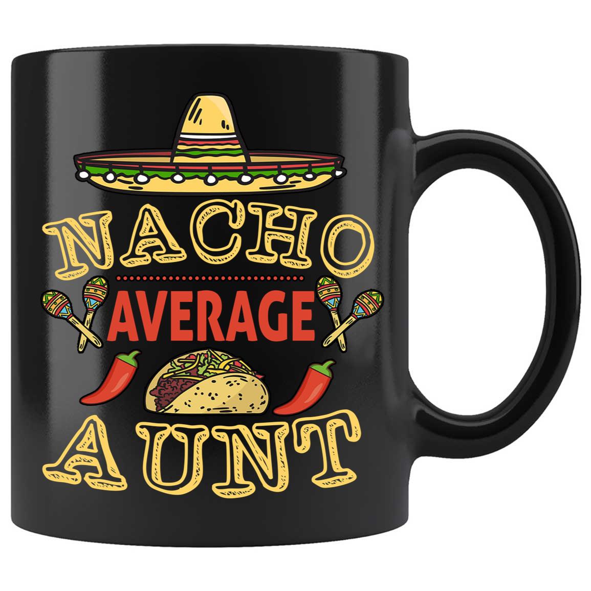 Skitongifts Coffee Mug Funny Ceramic Novelty Nacho Average Aunt R7ibUW7