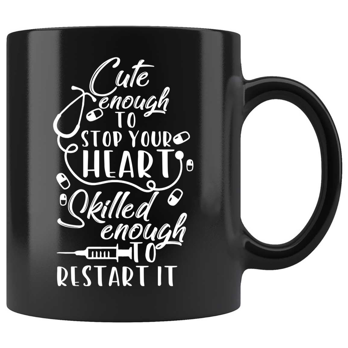 Skitongifts Coffee Mug Funny Ceramic Novelty Cute Enough To Stop Your Heart Skilled Enough To Restart It RFTkPrX