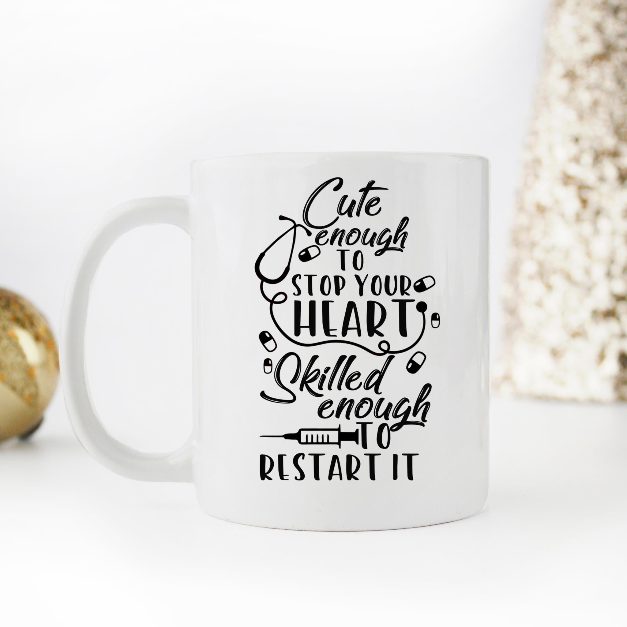 Skitongifts Coffee Mug Funny Ceramic Novelty Cute Enough To Stop Your Heart Skilled Enough To Restart It RFTkPrX
