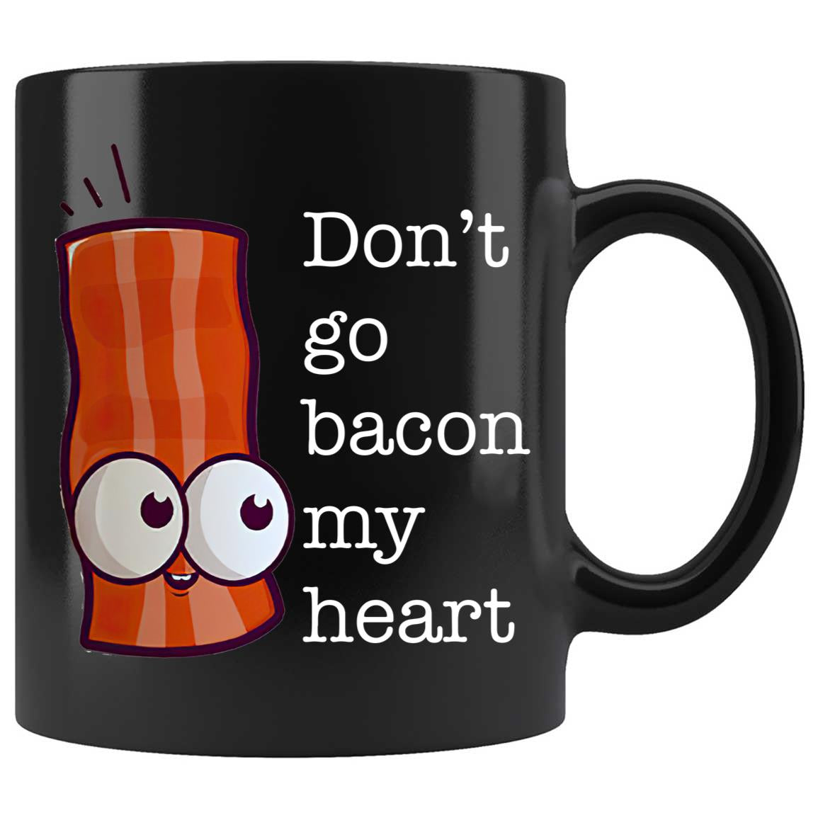Skitongifts Coffee Mug Funny Ceramic Novelty Don't Go Bacon My Heart Eggs-A 2LP1SEU