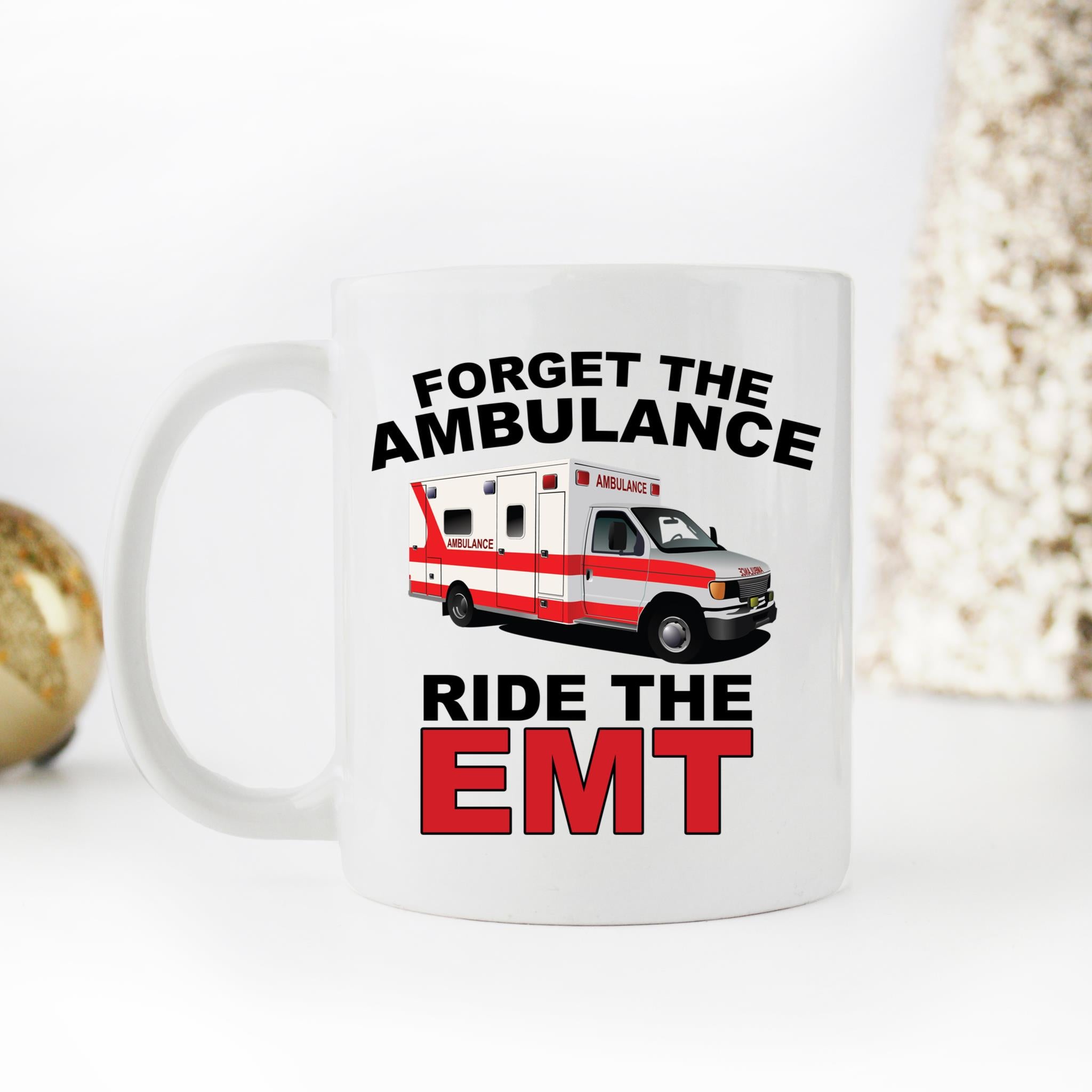 Skitongifts Coffee Mug Funny Ceramic Novelty Forget The Ambulance Ride The Emt gFl92QM