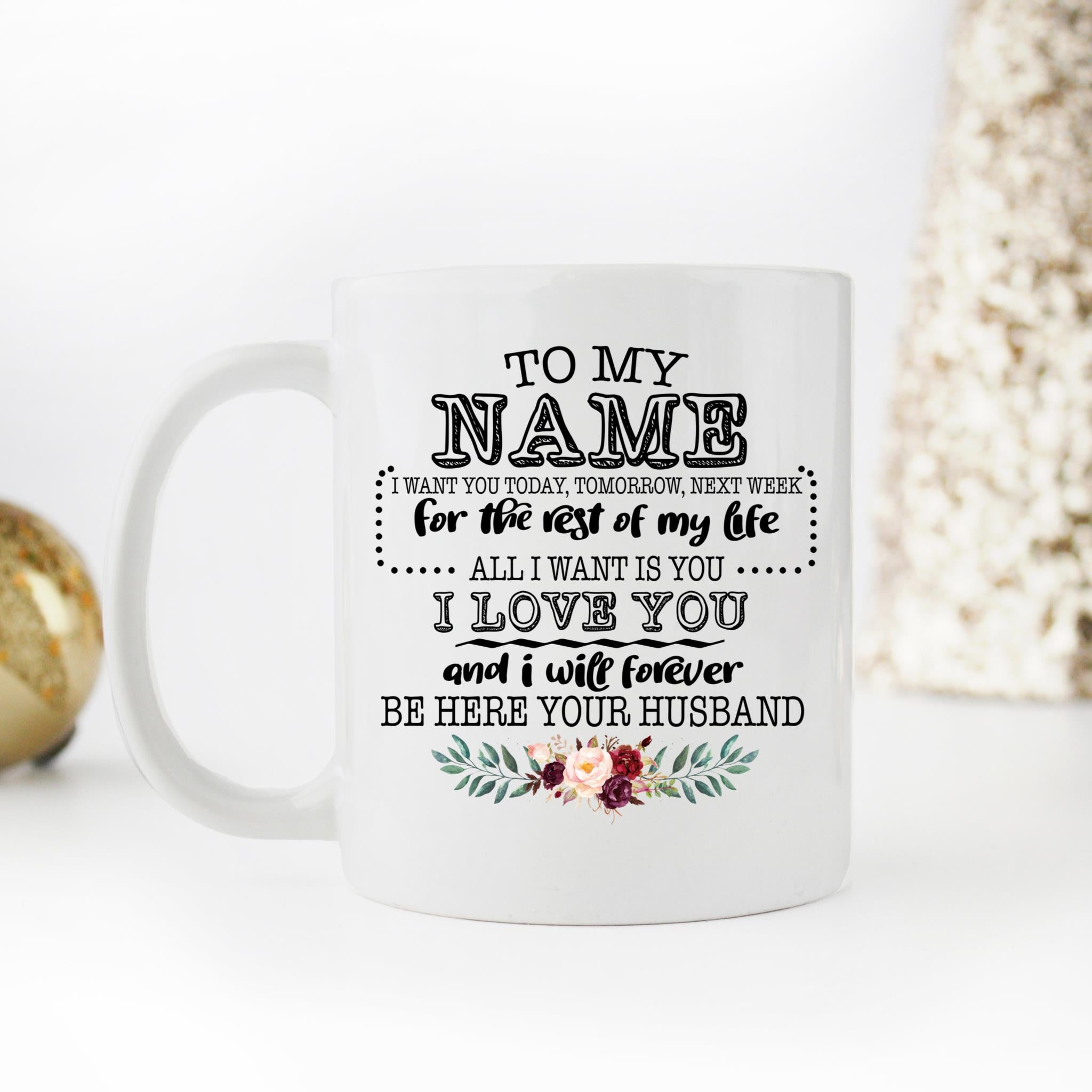 Skitongifts Coffee Mug Funny Ceramic Novelty To My Veronica I Want You For The Rest Of My Life hfll5P5