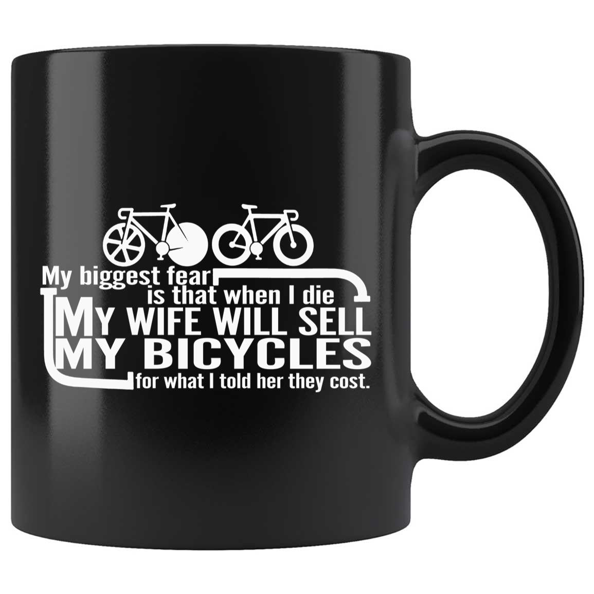 Skitongifts Coffee Mug Funny Ceramic Novelty My Biggest Fear Is That When I Die My Wife Will Sell My Bicycles For What I Told Her They Cost JsfWAOL