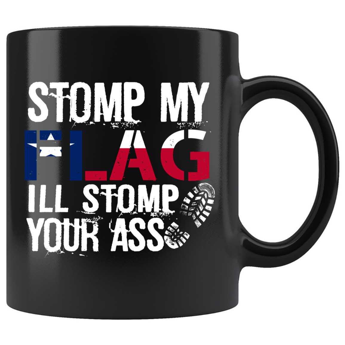 Skitongifts Coffee Mug Funny Ceramic Novelty Stomp My Flag I'll Stomp Your Ass sQ5kIDx