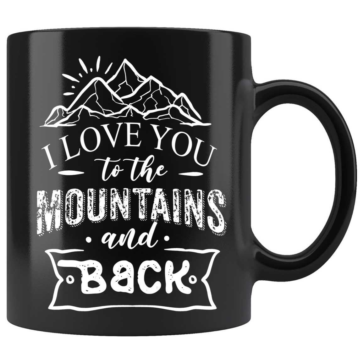 Skitongifts Coffee Mug Funny Ceramic Novelty I Love You To The Mountains And Back Morphing 934yrsC
