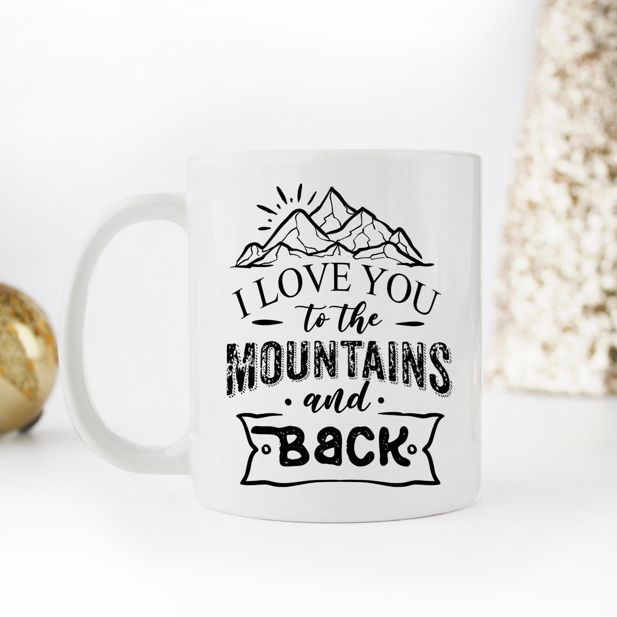 Skitongifts Coffee Mug Funny Ceramic Novelty I Love You To The Mountains And Back Morphing 934yrsC