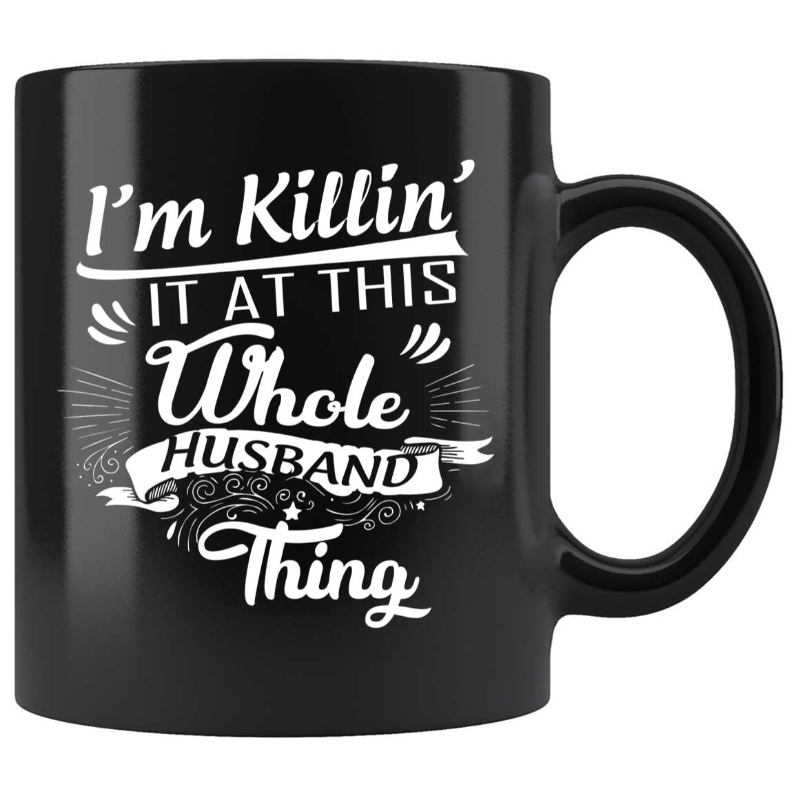 Skitongifts Coffee Mug Funny Ceramic Novelty I'm Killin It At This Whole Husband Thing QUNkP8W