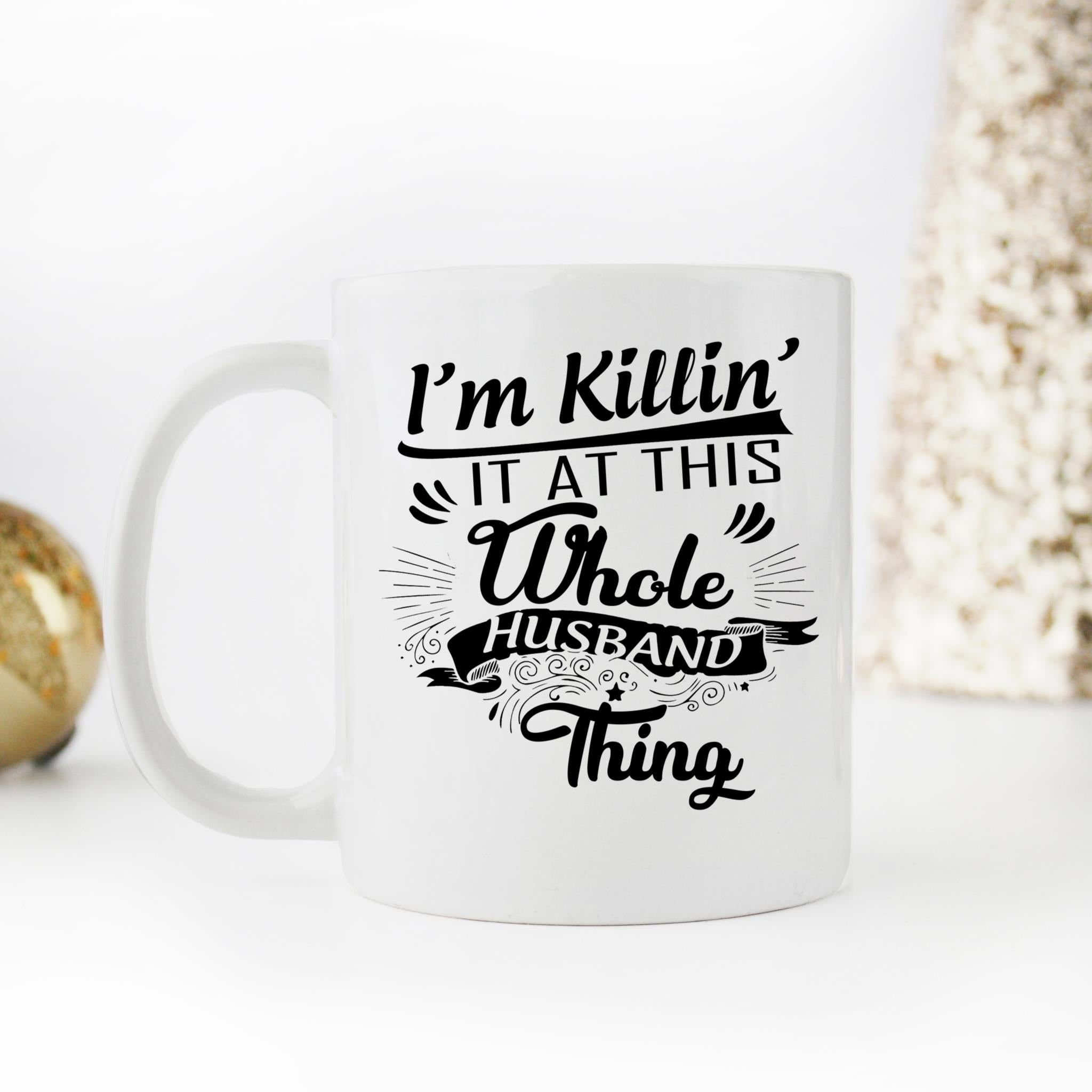 Skitongifts Coffee Mug Funny Ceramic Novelty I'm Killin It At This Whole Husband Thing QUNkP8W