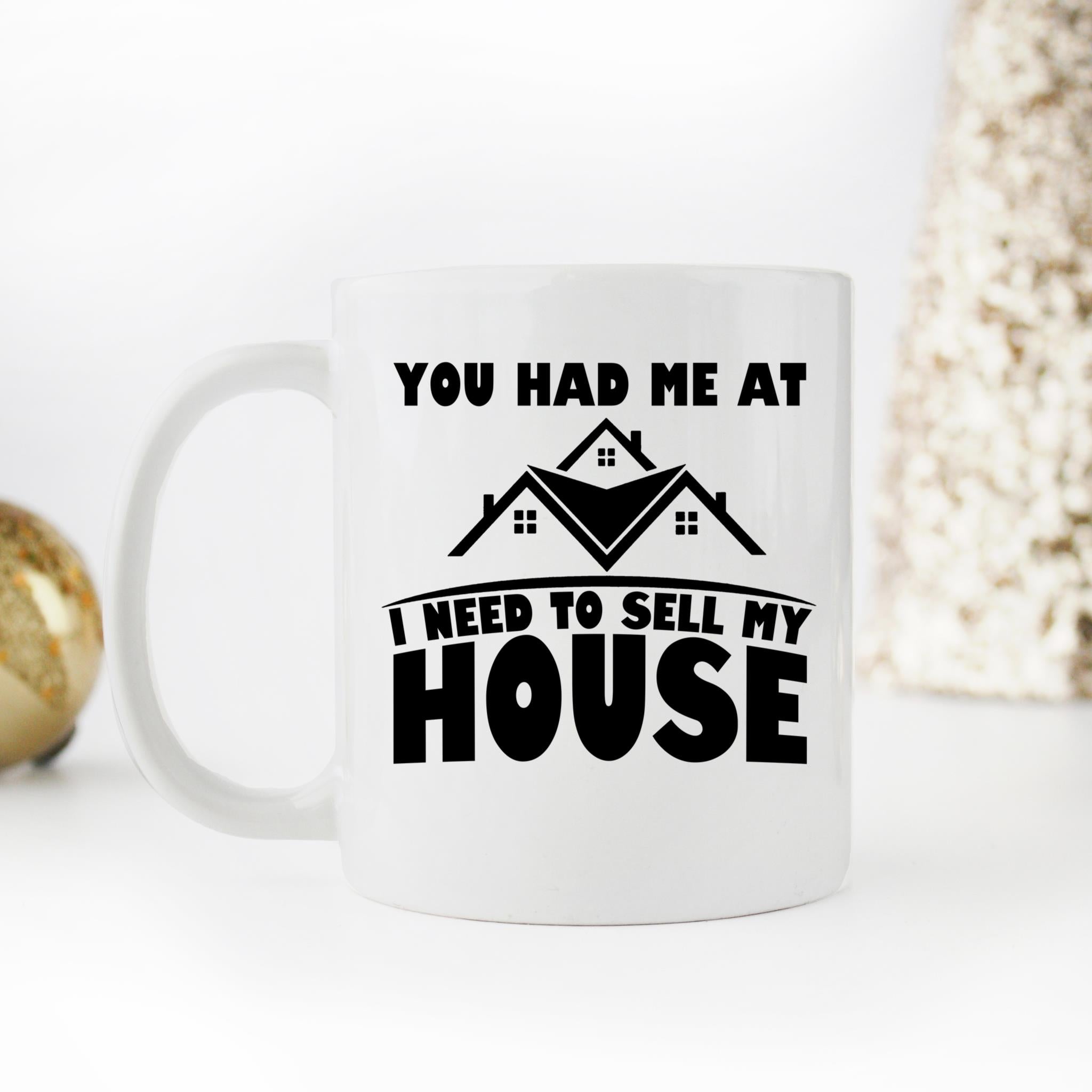 Skitongifts Coffee Mug Funny Ceramic Novelty I Need To Sell My House isUzqN7