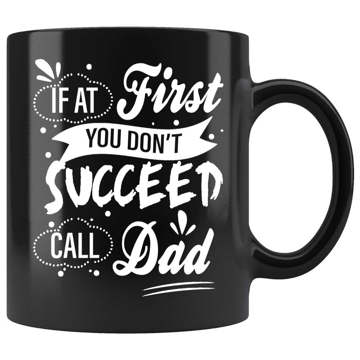 Skitongifts Coffee Mug Funny Ceramic Novelty Best If At First You Don't Succeed Call Dad, Great Gift Idea For Dad Father Husband Grandfather cSDGdYW