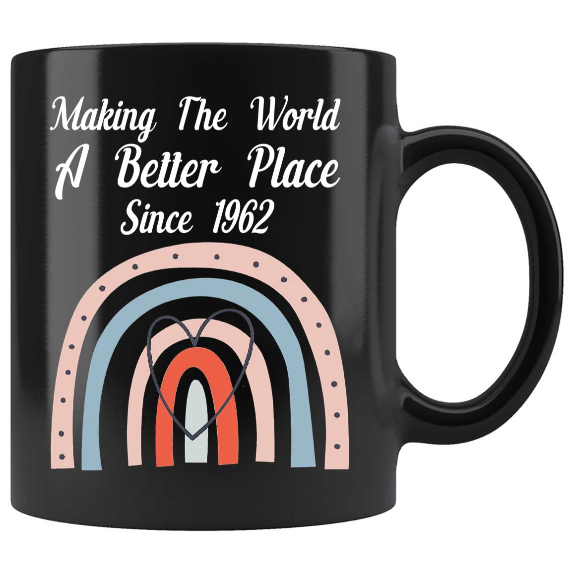 Skitongifts Coffee Mug Funny Ceramic Novelty Birthday Gifts For Women - Making The World A Better Place Since 1962 Birthday, Coffee Mug 1962 Rainbow RkHNimc
