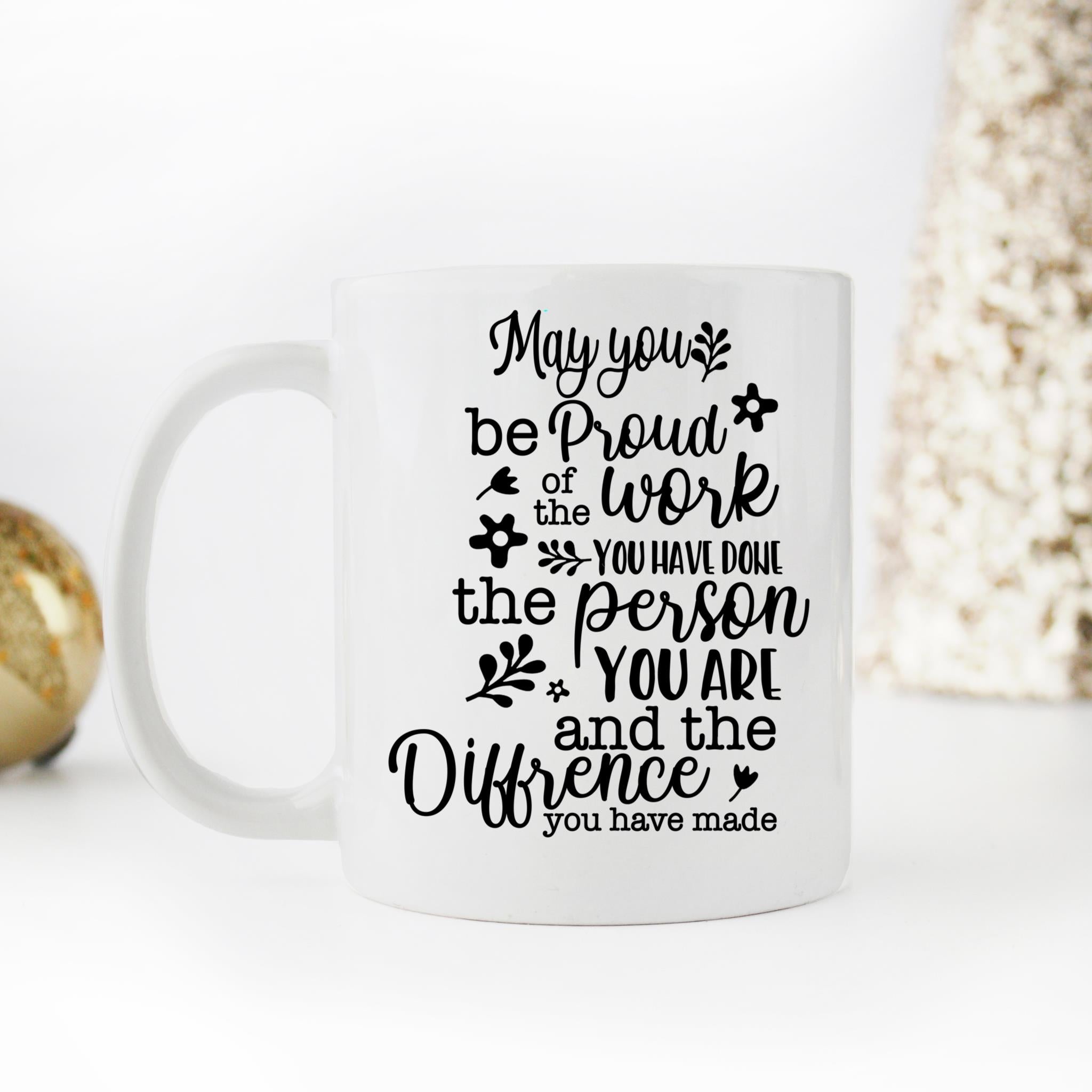 Skitongifts Coffee Mug Funny Ceramic Novelty Personalized Retirement Happy, May You Be Proud Of The Work You Have Done, You Have Made-A JpLomzT