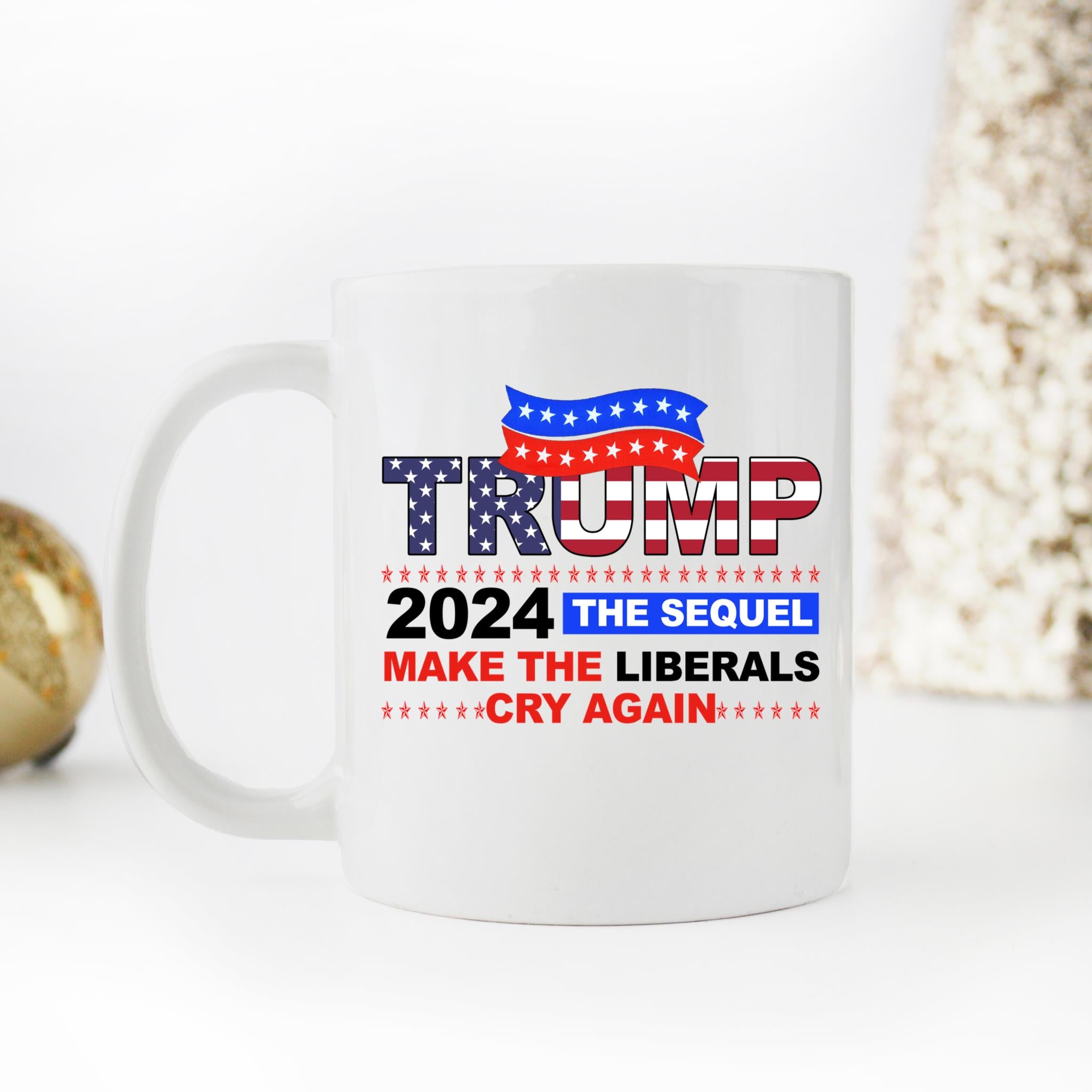 Skitongifts Coffee Mug Funny Ceramic Novelty Trump 2024 The Sequel Make The Liberals Cry Again TLH6aUM