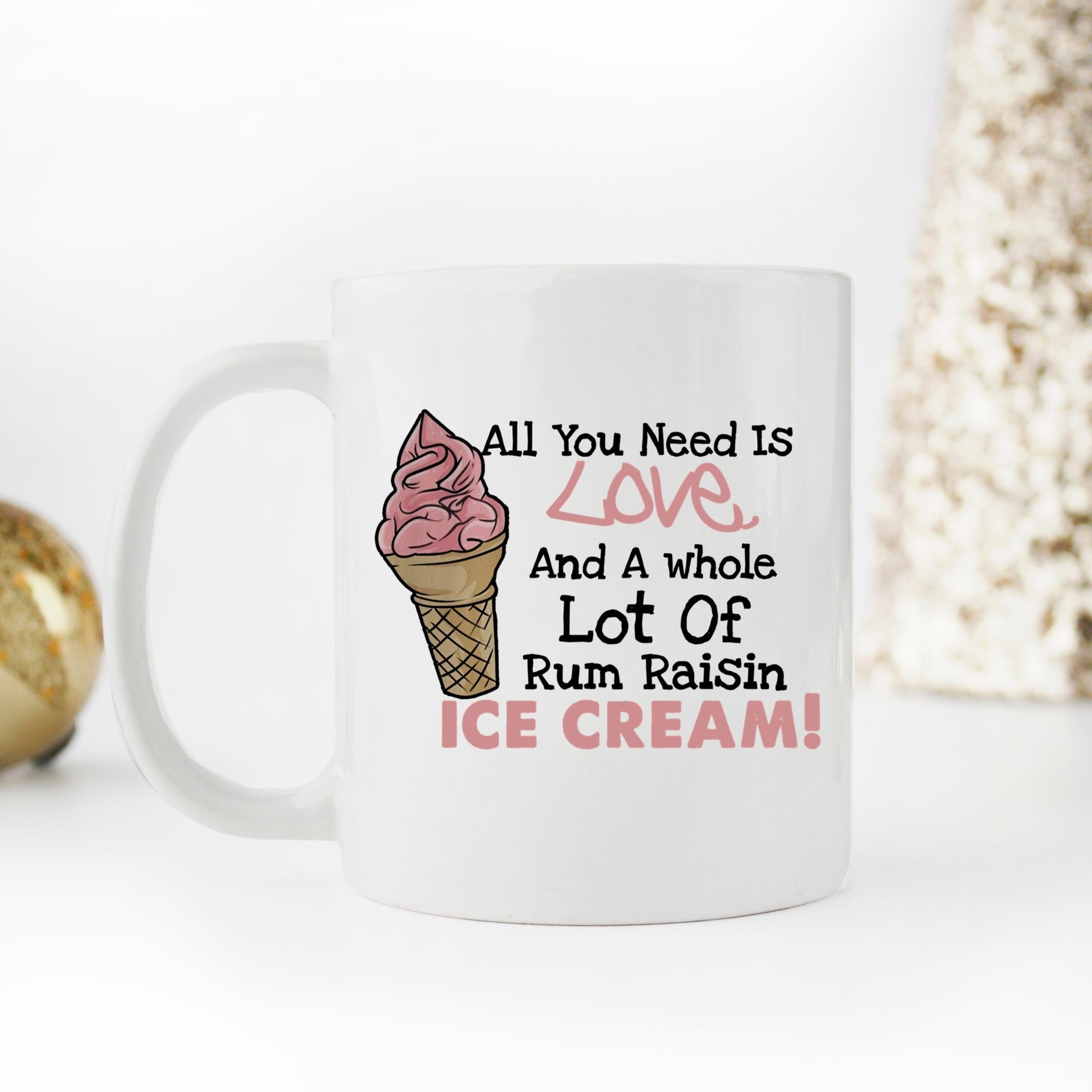 Skitongifts Coffee Mug Funny Ceramic Novelty All You Need Is Love And A Whole Lot Of Ice Cream 9oOz65z
