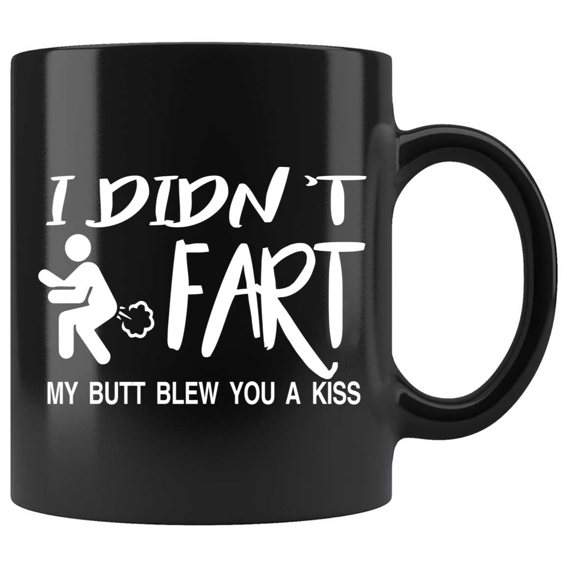 Skitongifts Coffee Mug Funny Ceramic Novelty I Didn't Fart My Butt Blew You A Kiss AVXGJti